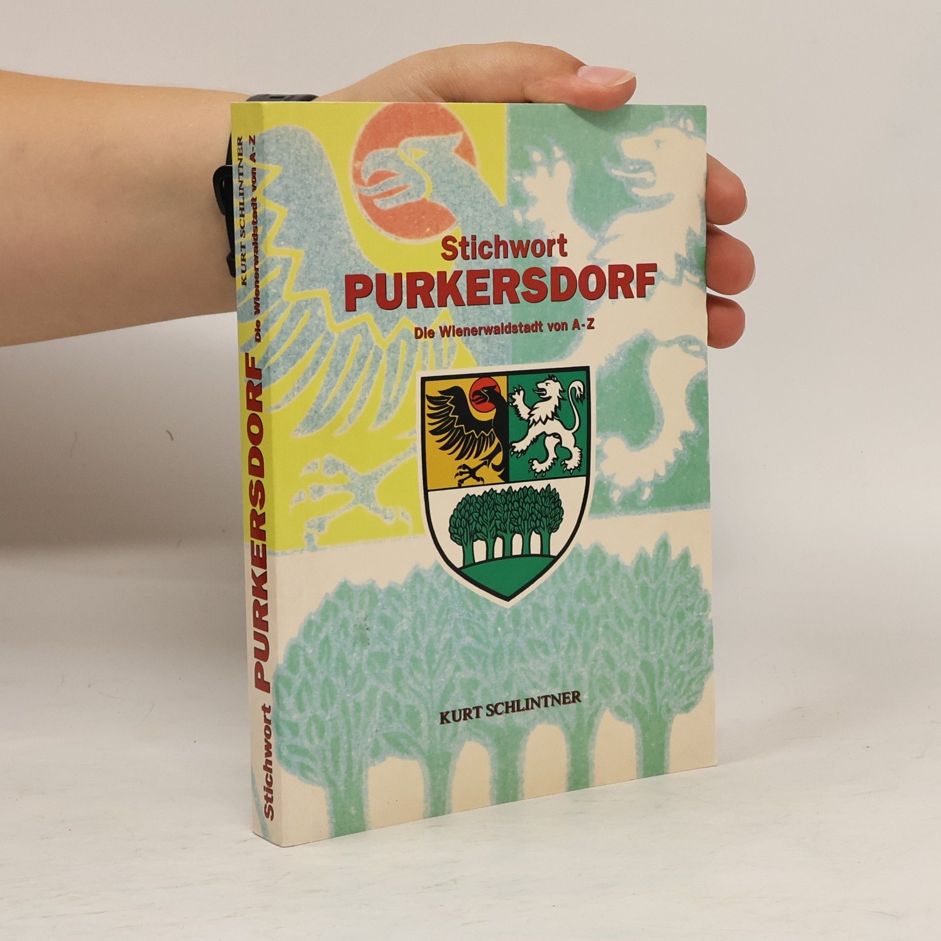 Kurt Schlintner Stichwort Purkersdorf, die Wienerwaldstadt von A-Z