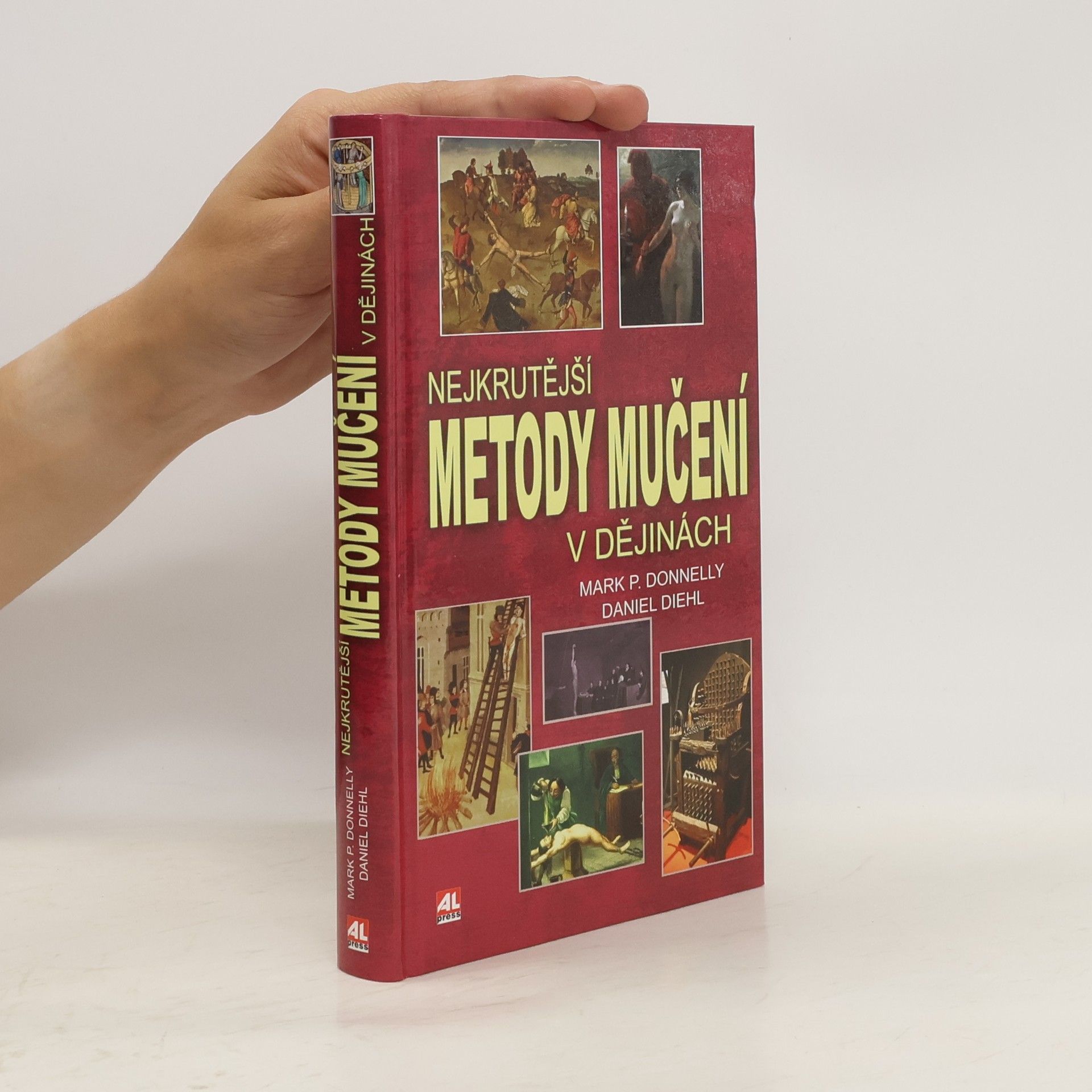 Mark Donnelly Nejkrutější metody mučení v dějinách