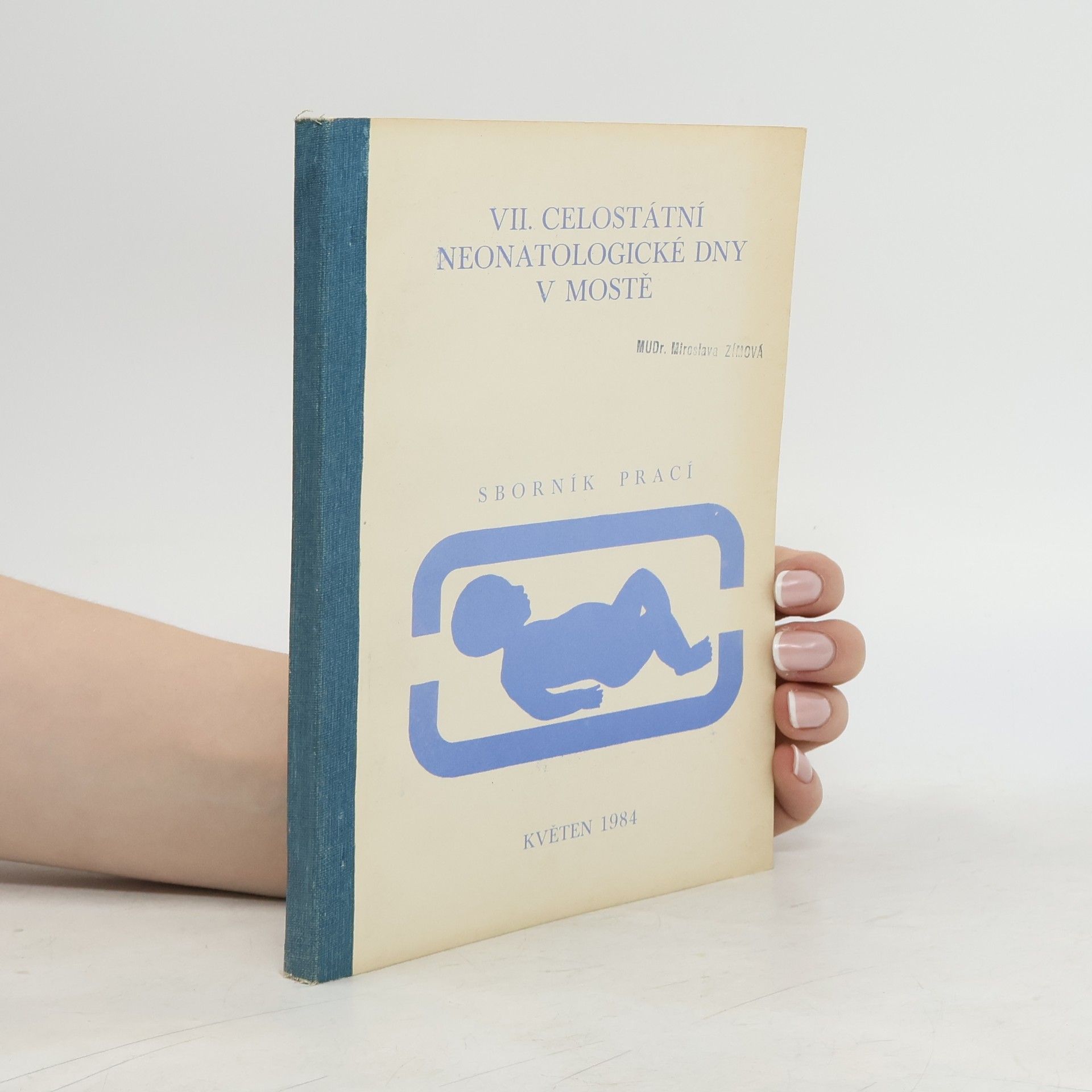 Kolektív autorov VII. celostátní neonatologické dny v Mostě