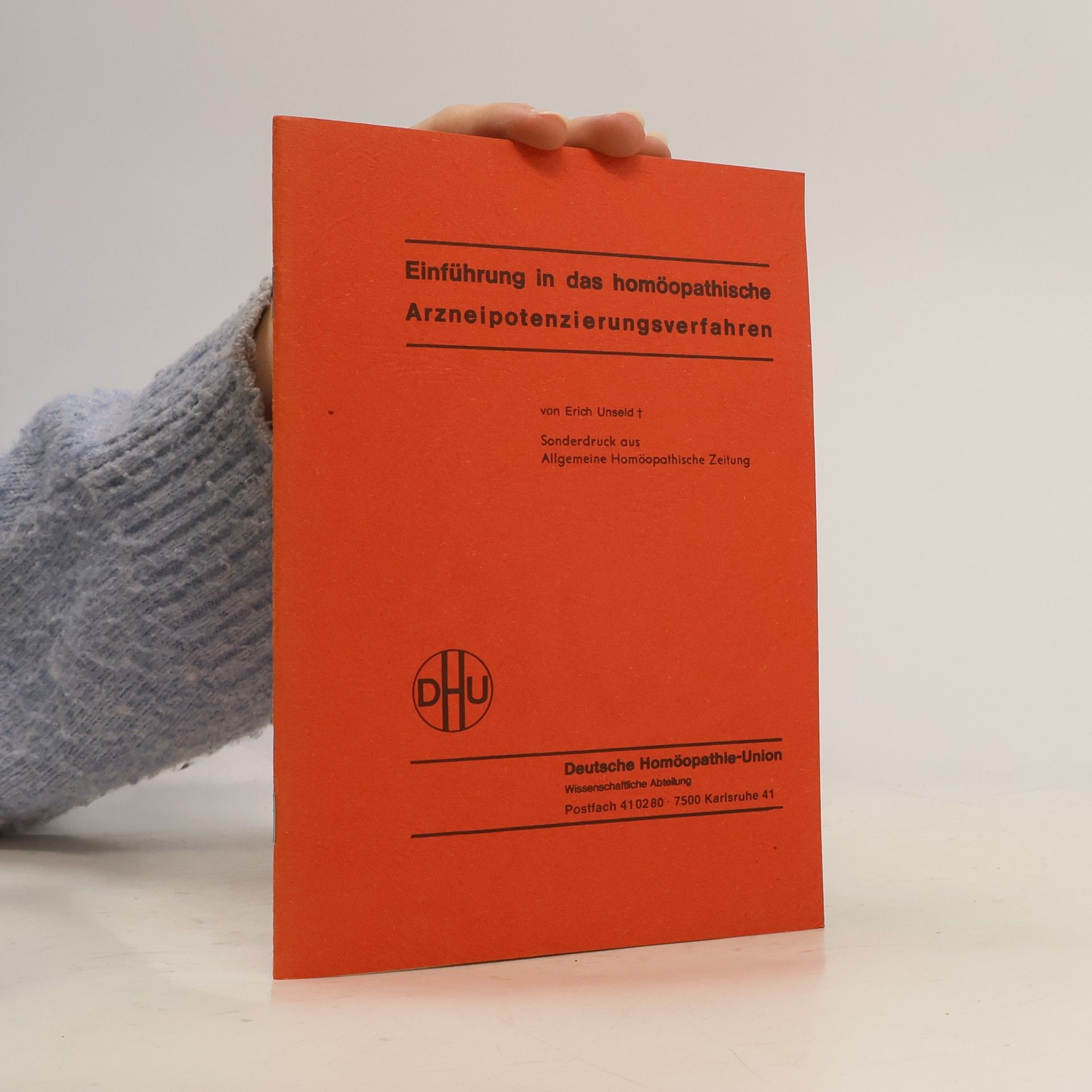 Erich Unseld Einführung in das homöopathische Arzneipotenzierungsverfahren