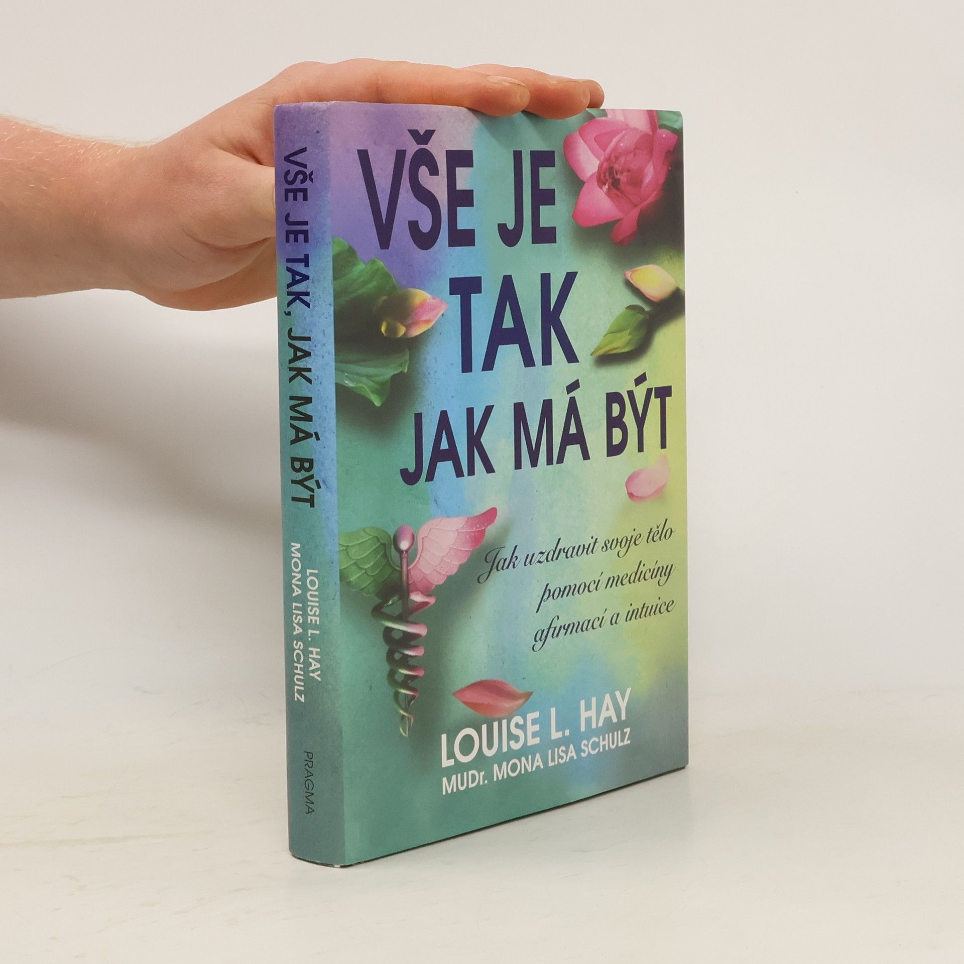 Lousie L. Hay Vše je tak, jak má být