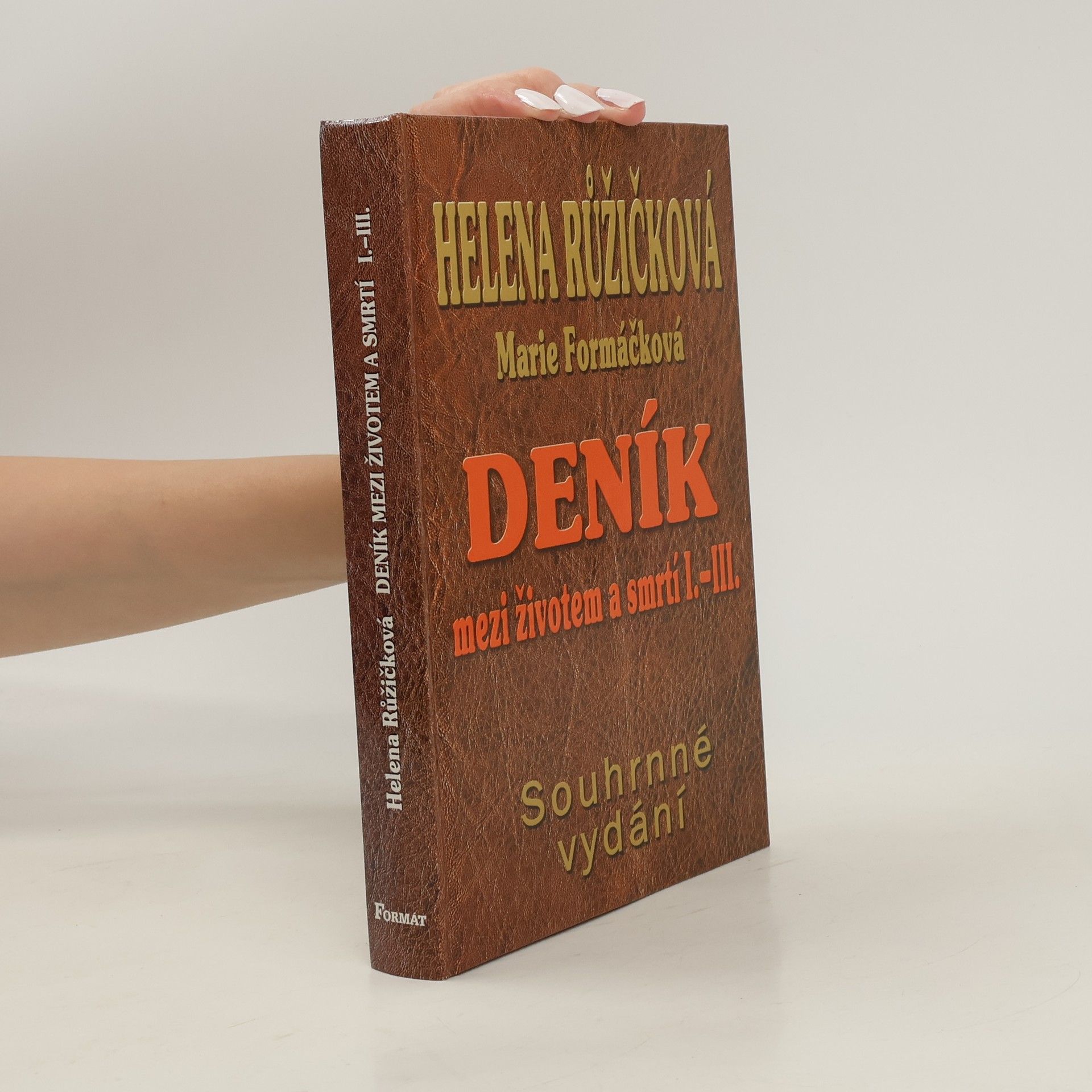 Helena Růžičková Deník mezi životem a smrtí I.-III. Souhrnné vydání