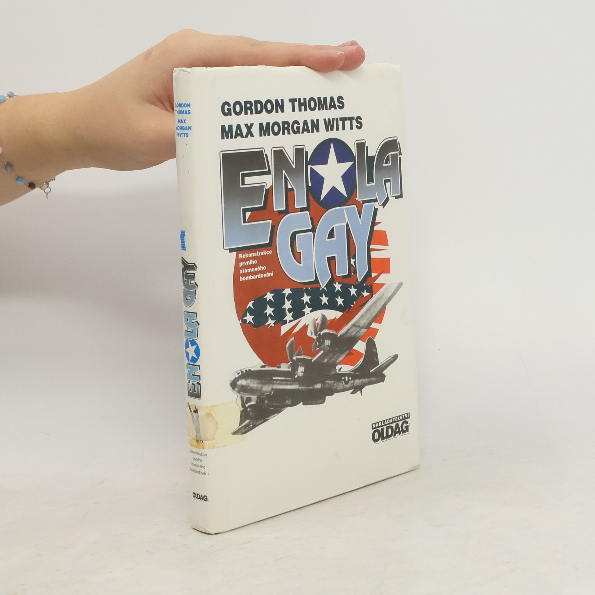 Gordon Thomas Enola Gay. Rekonstrukce prvního atomového bombardování