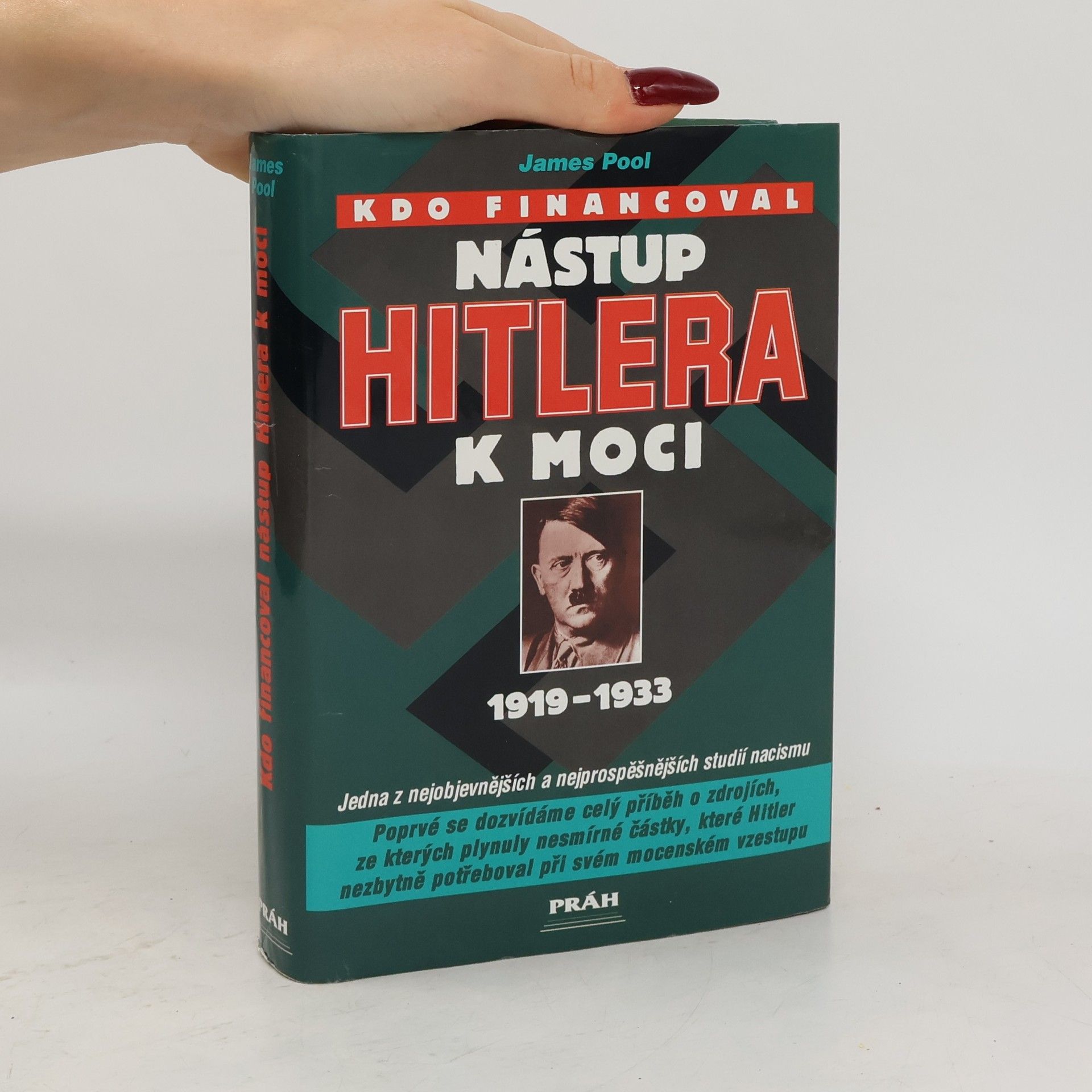 Pool James Kdo financoval nástup Hitlera k moci : 1919-1933