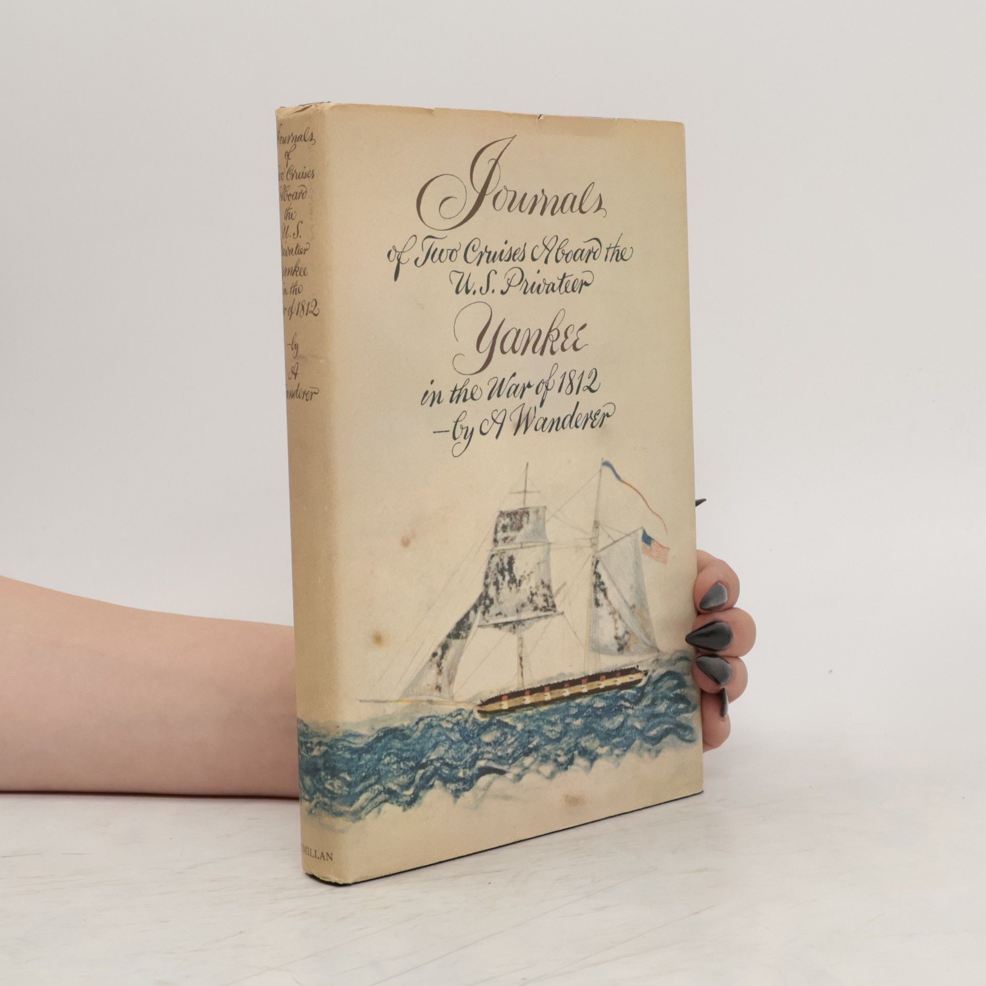 A Wanderer Journals of Two Cruises Aboard the U.S. Privateer Yankee in the War of 1812