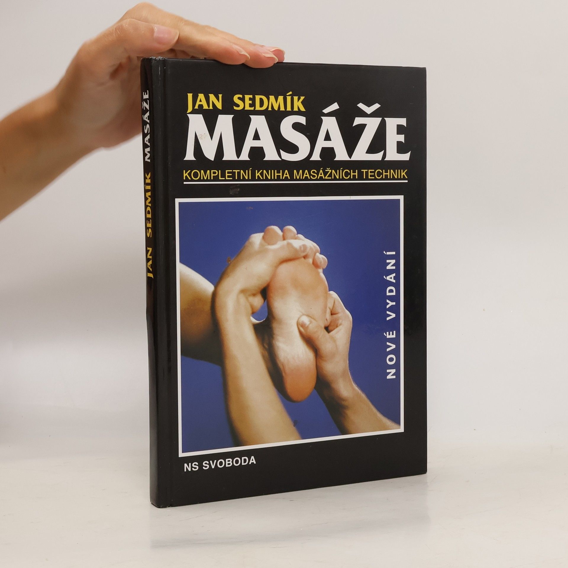 Jan Sedmík Masáže. Kompletní kniha masážních technik