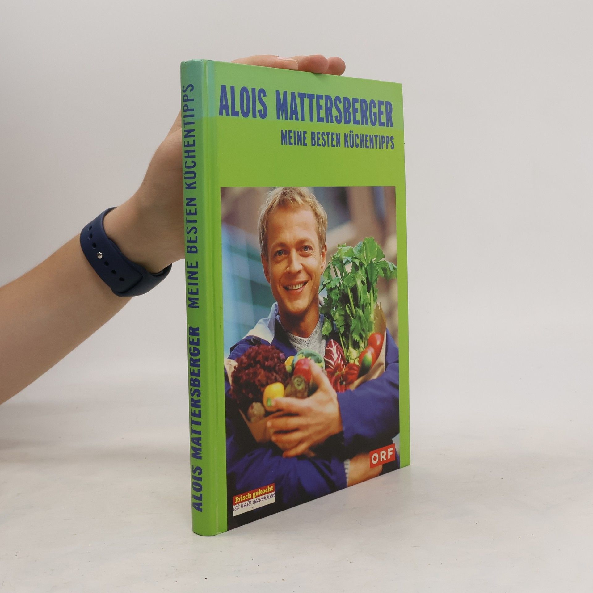 Alois Mattersberger Meine besten Küchentipps