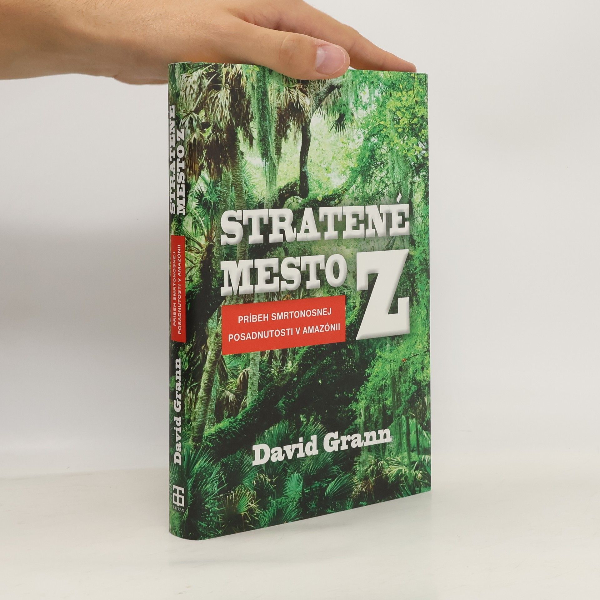 David Grann Stratené mesto Z