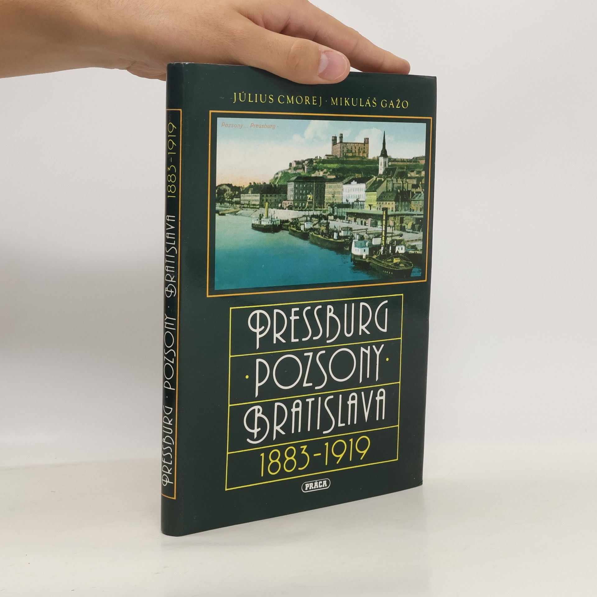 Július Cmorej Pressburg-Pozsony-Bratislava 1883-1919