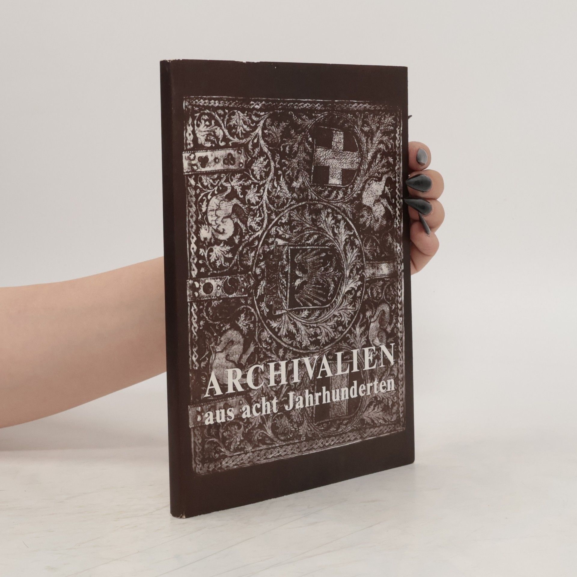 kolektiv Archivalien aus acht Jahrhunderten