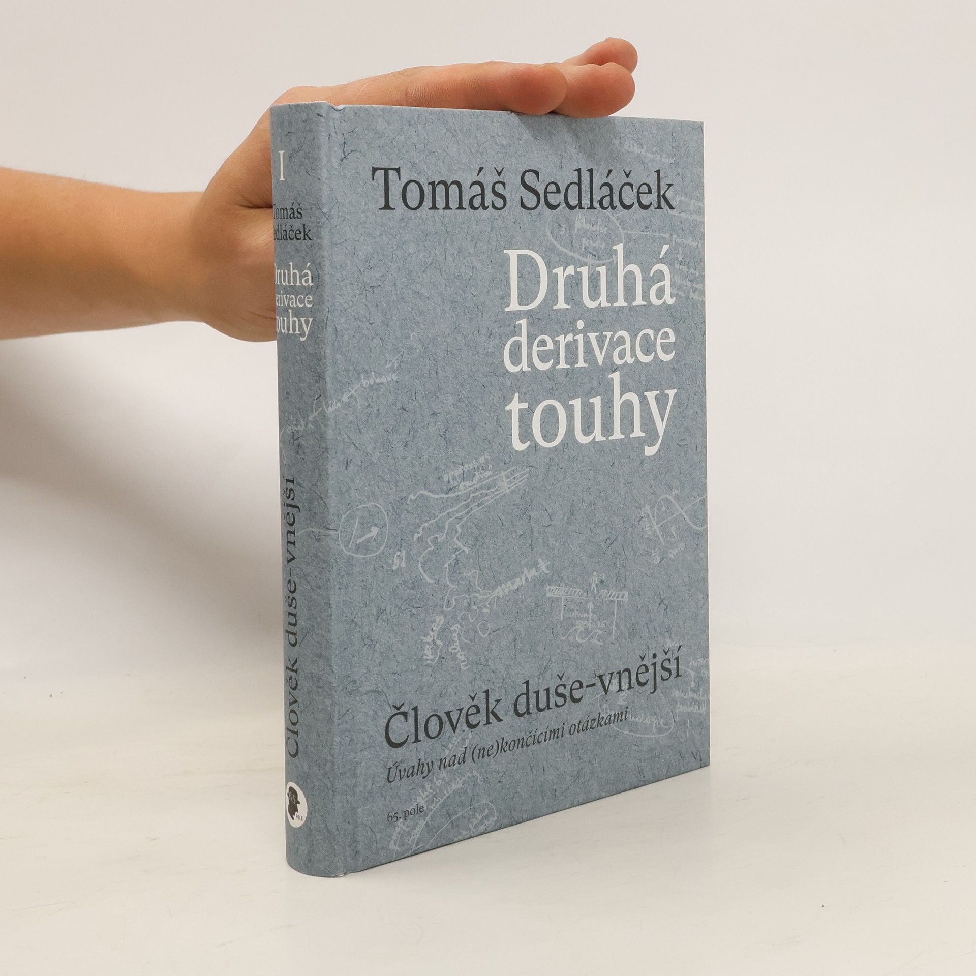 Tomáš Sedláček Druhá derivace touhy. Člověk duše-vnější