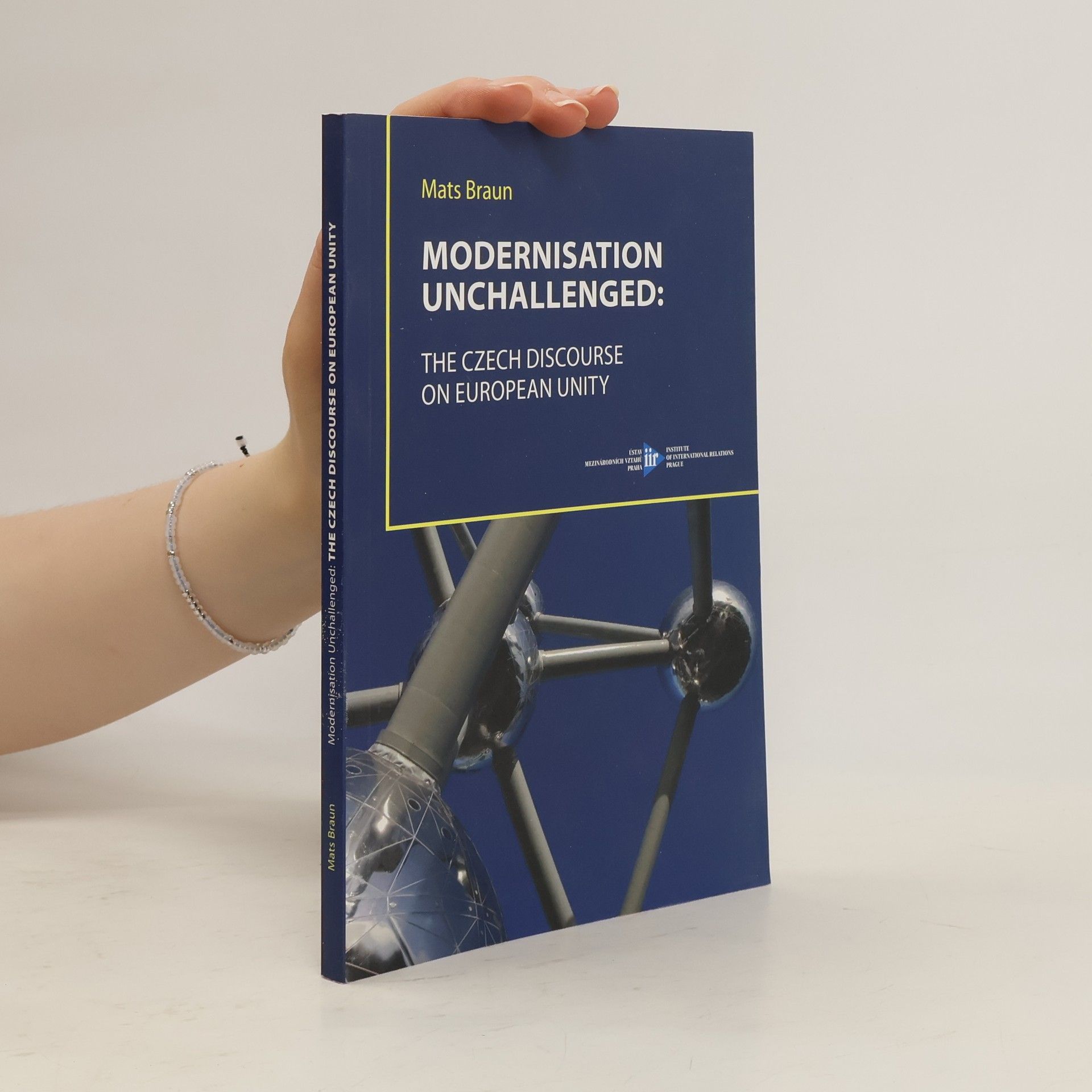 Mats Braun Modernisation unchallenged. The Czech discourse on European Unity.