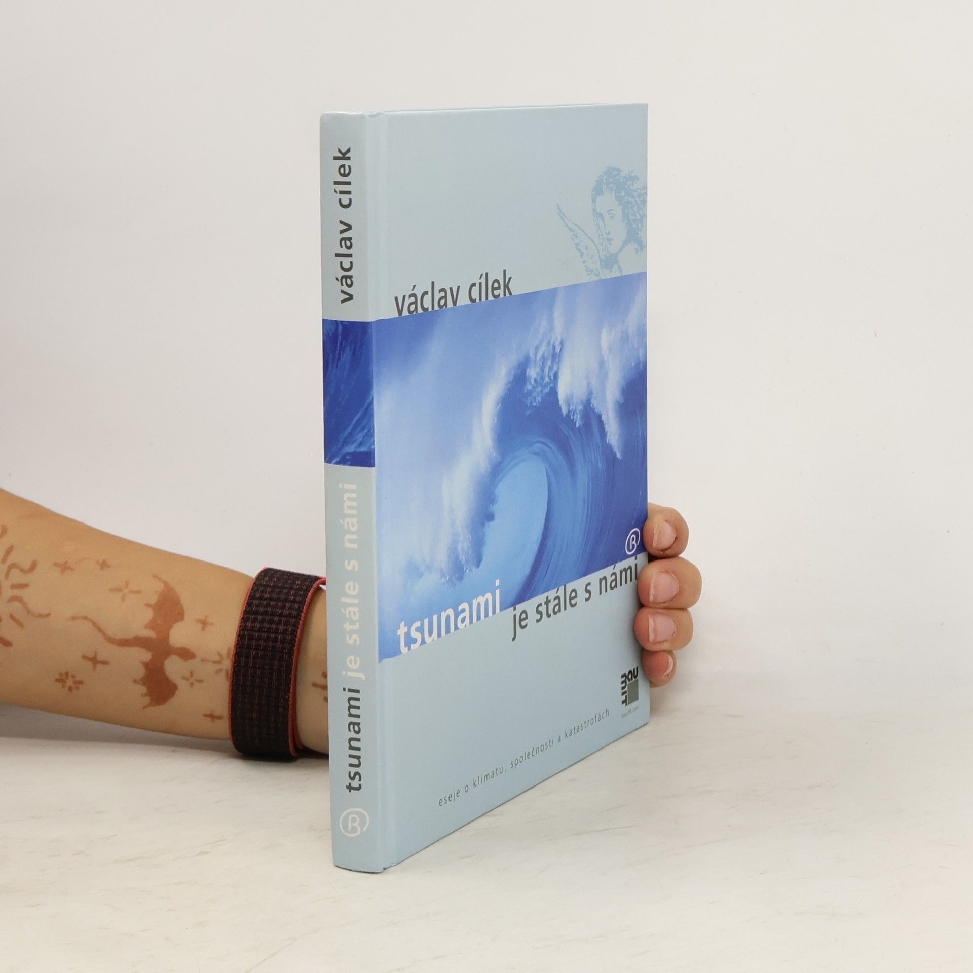Václav Cílek Tsunami je stále s námi. Eseje o klimatu, společnosti a katastrofách