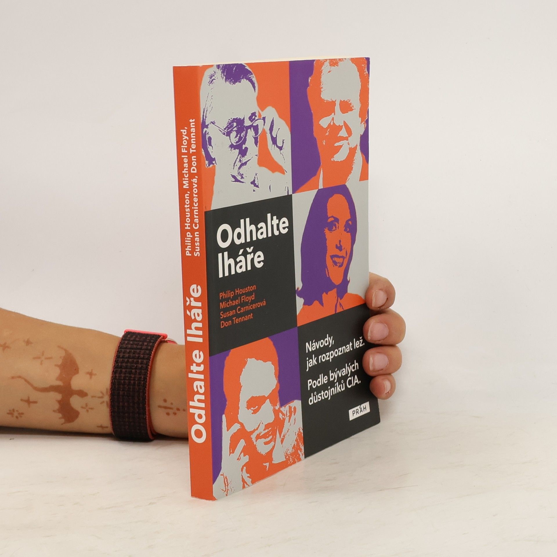 Philip Houston Odhalte lháře: Návody, jak rozpoznat lež : podle bývalých důstojníků CIA