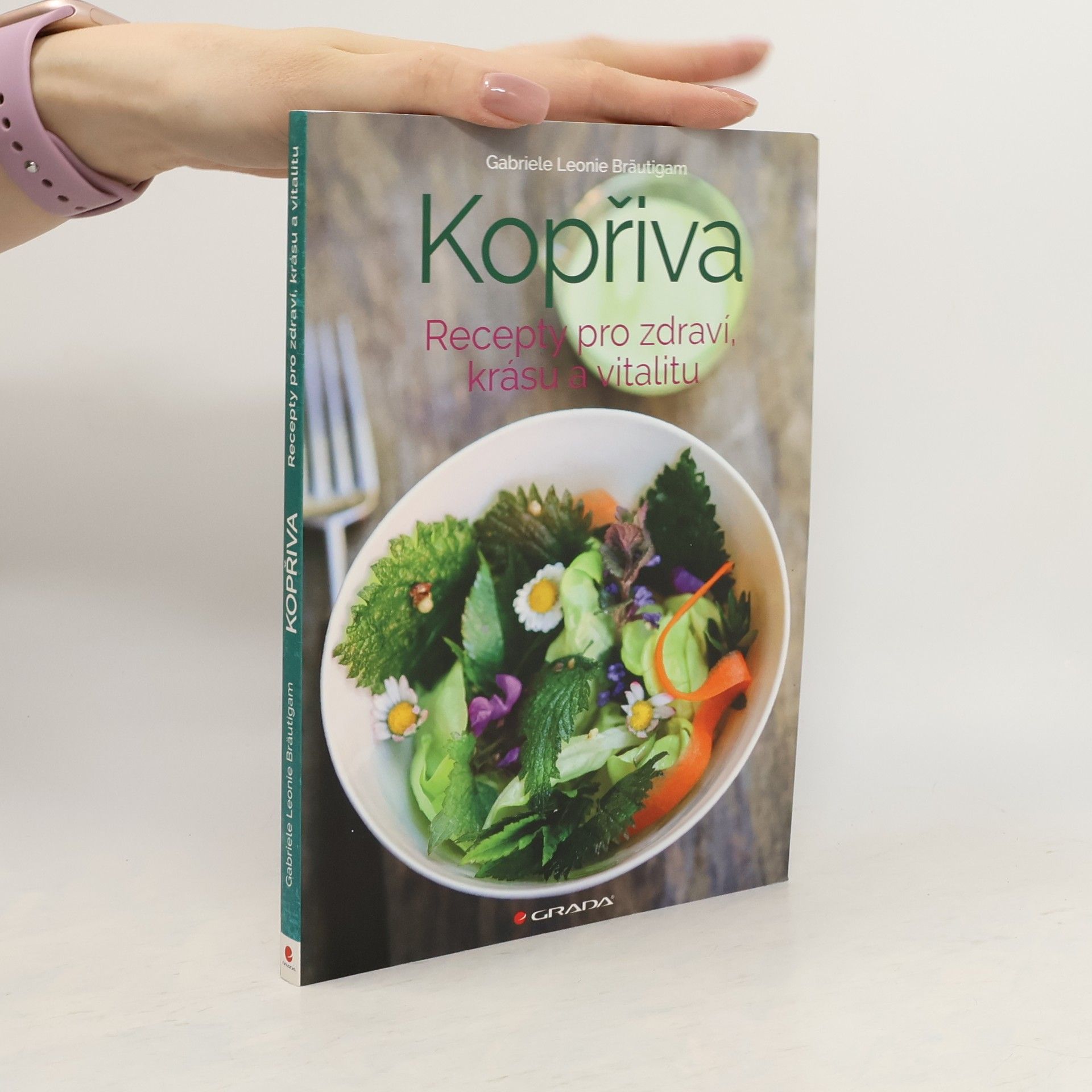 Leonie Gabriele Bräutigam Kopřiva - Recepty pro zdraví, krásu a vitalitu