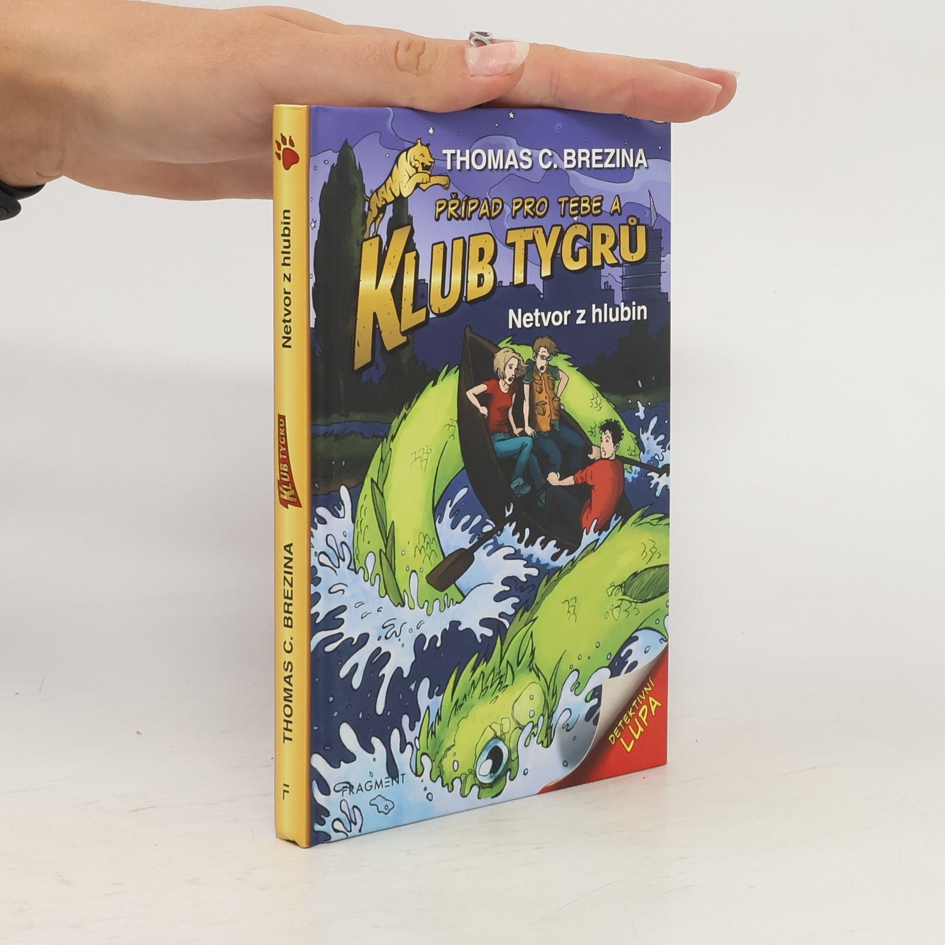 Thomas Brezina Případ pro tebe a Klub Tygrů. Netvor z hlubin