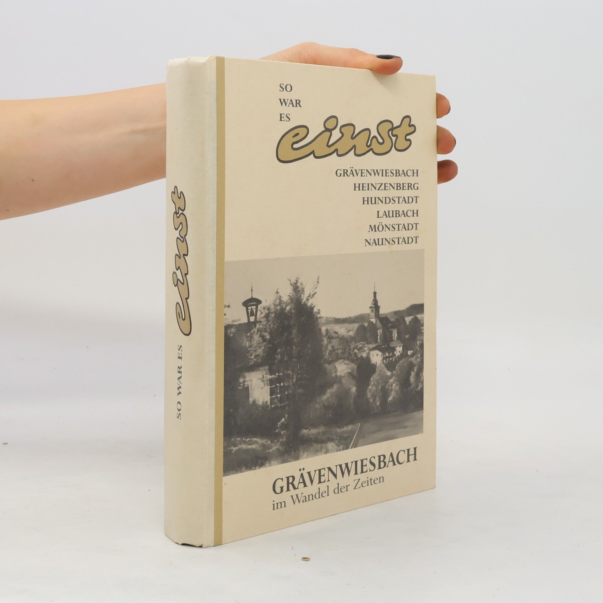 Collectif d'auteurs So war es einst - Grävenwiesbach im Wandel der Zeiten