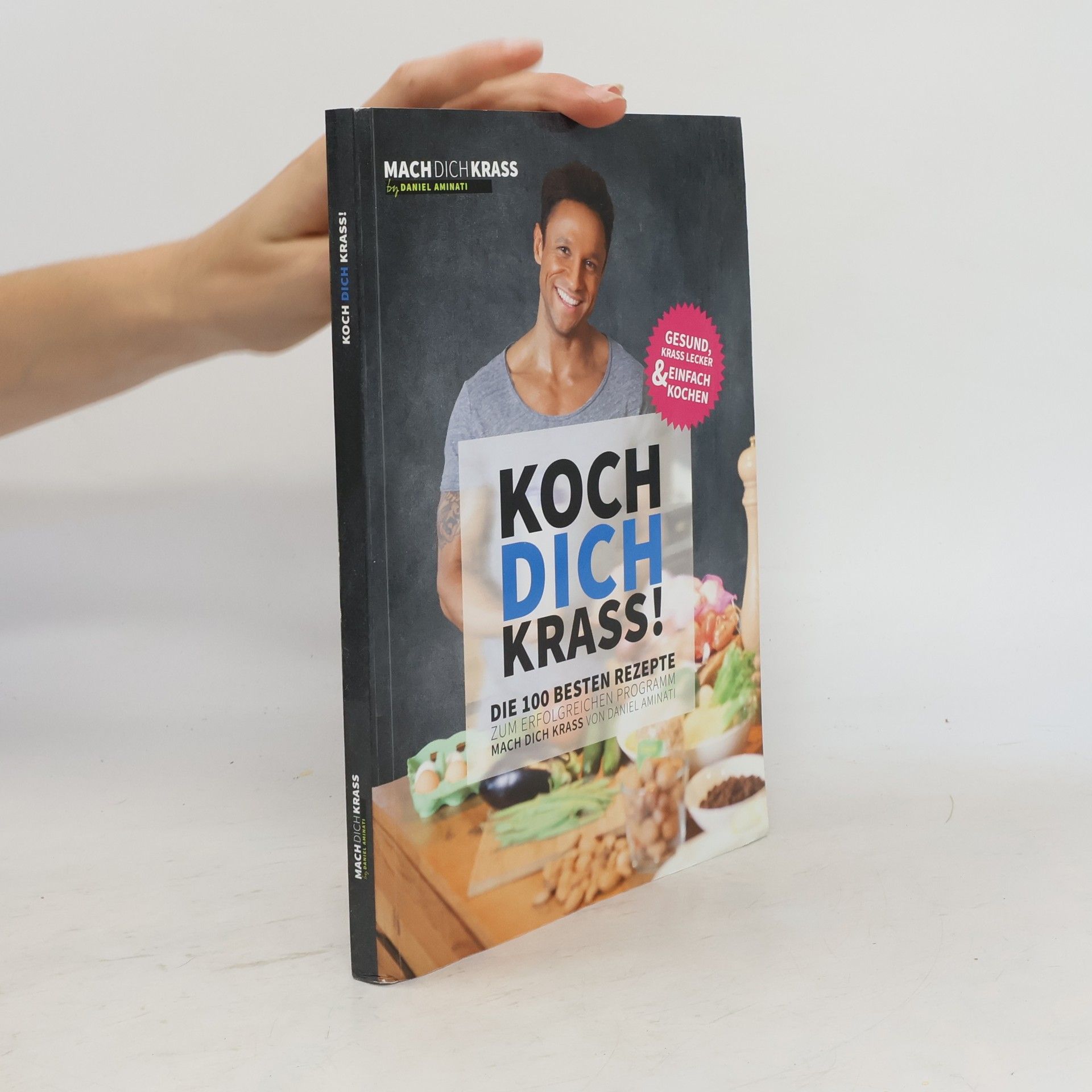 Koch Dich Krass. Die 100 besten Rezepte