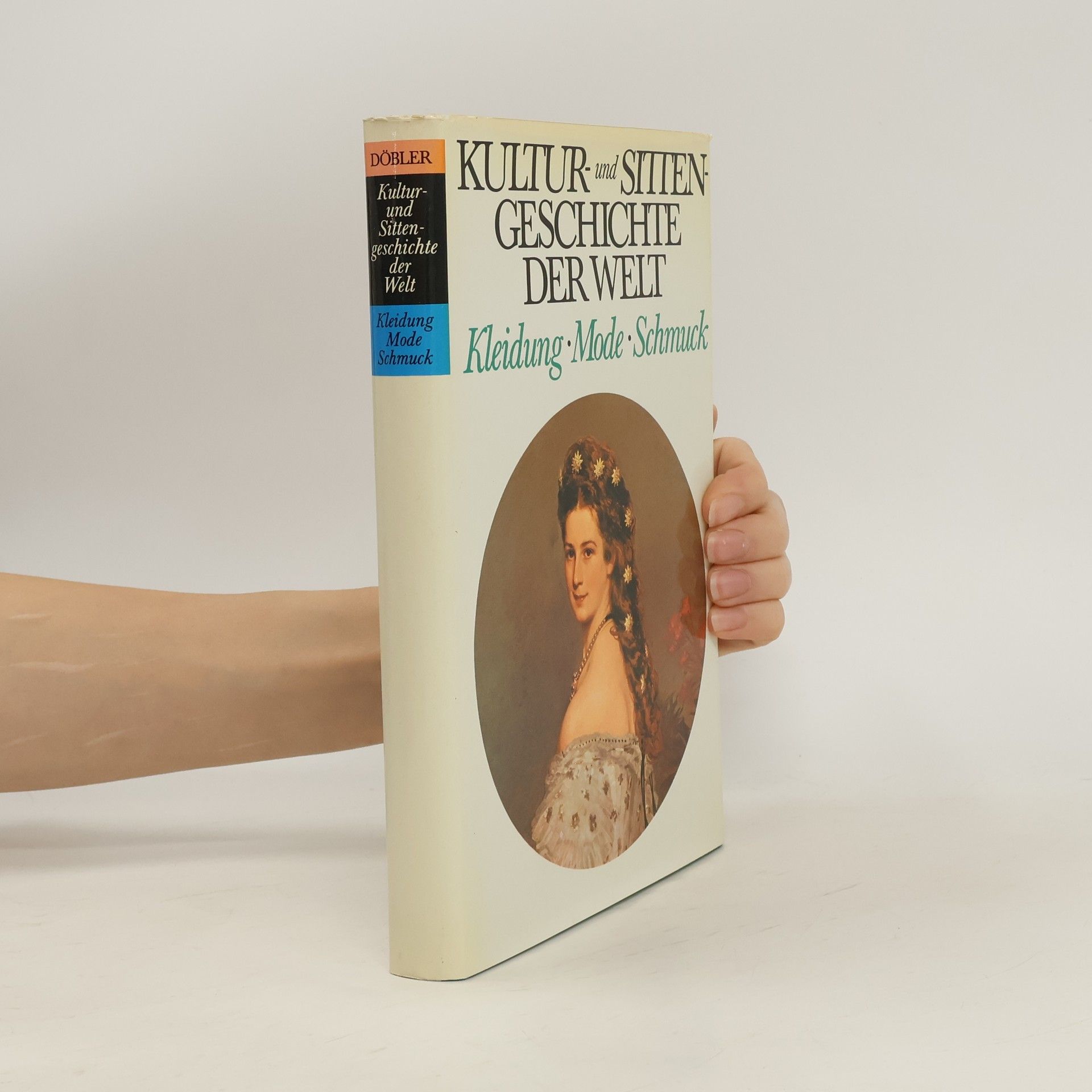 Autorenkollektiv Kultur- und Sitten - Geschichte der Welt. Kleidung, Mode, Schmuck