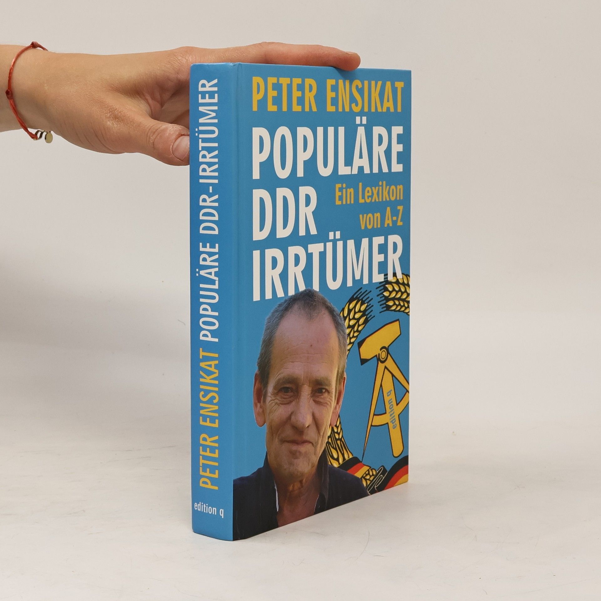 Peter Ensikat Populäre DDR-Irrtümer