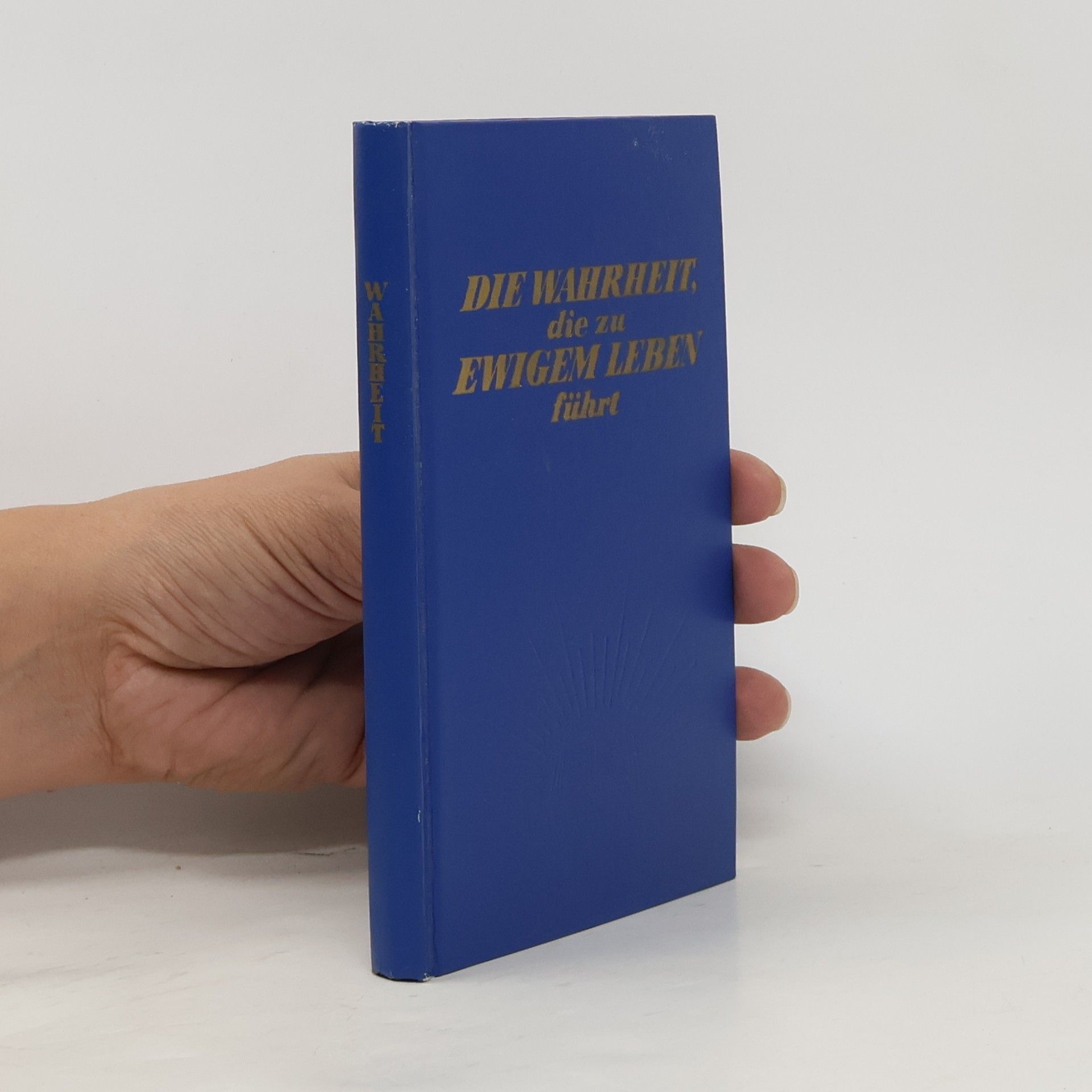 Autorenkollektiv Die Wahrheit, die zu ewigem Leben führt