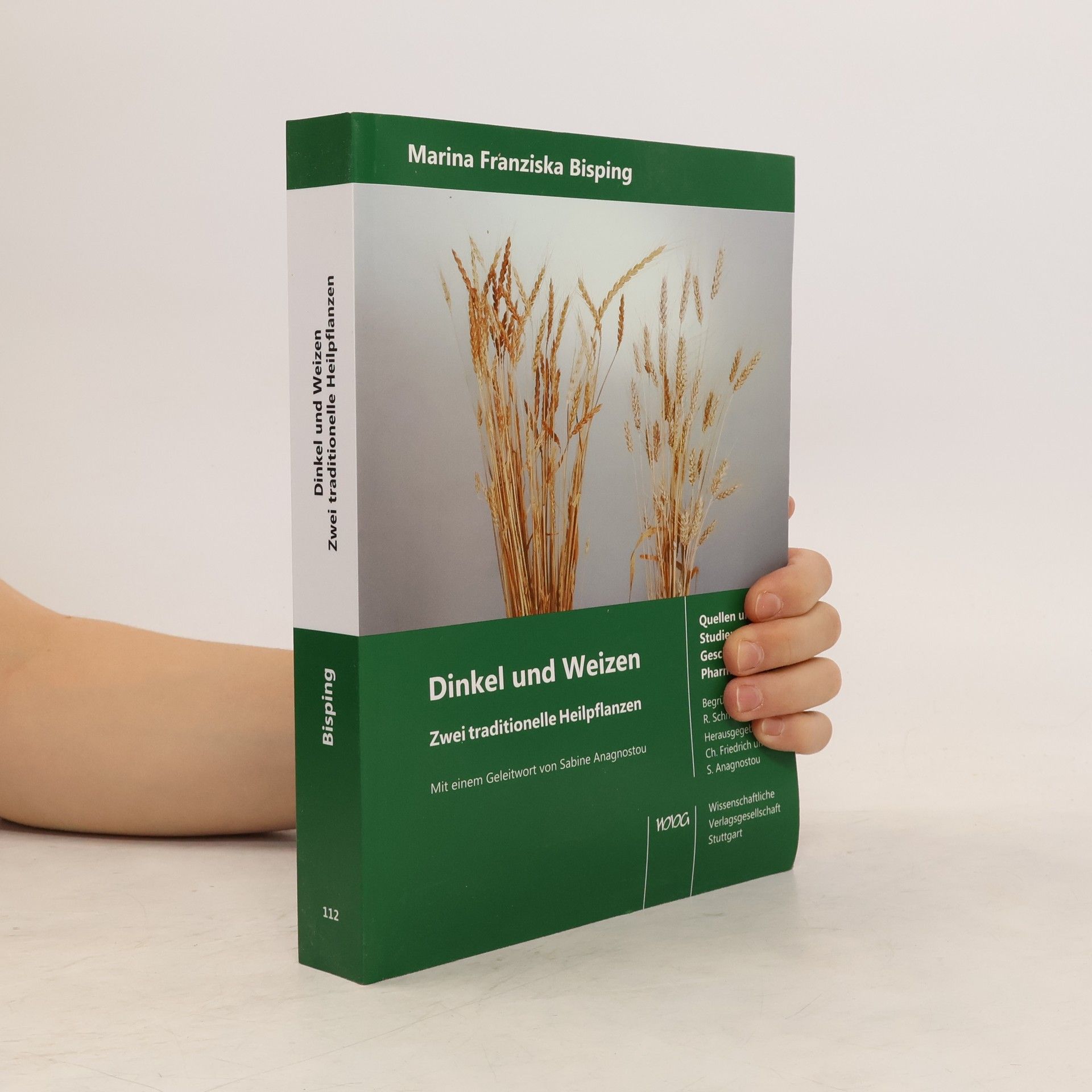 Marina Franziska Bisping Dinkel und Weizen - zwei traditionelle Heilpflanzen