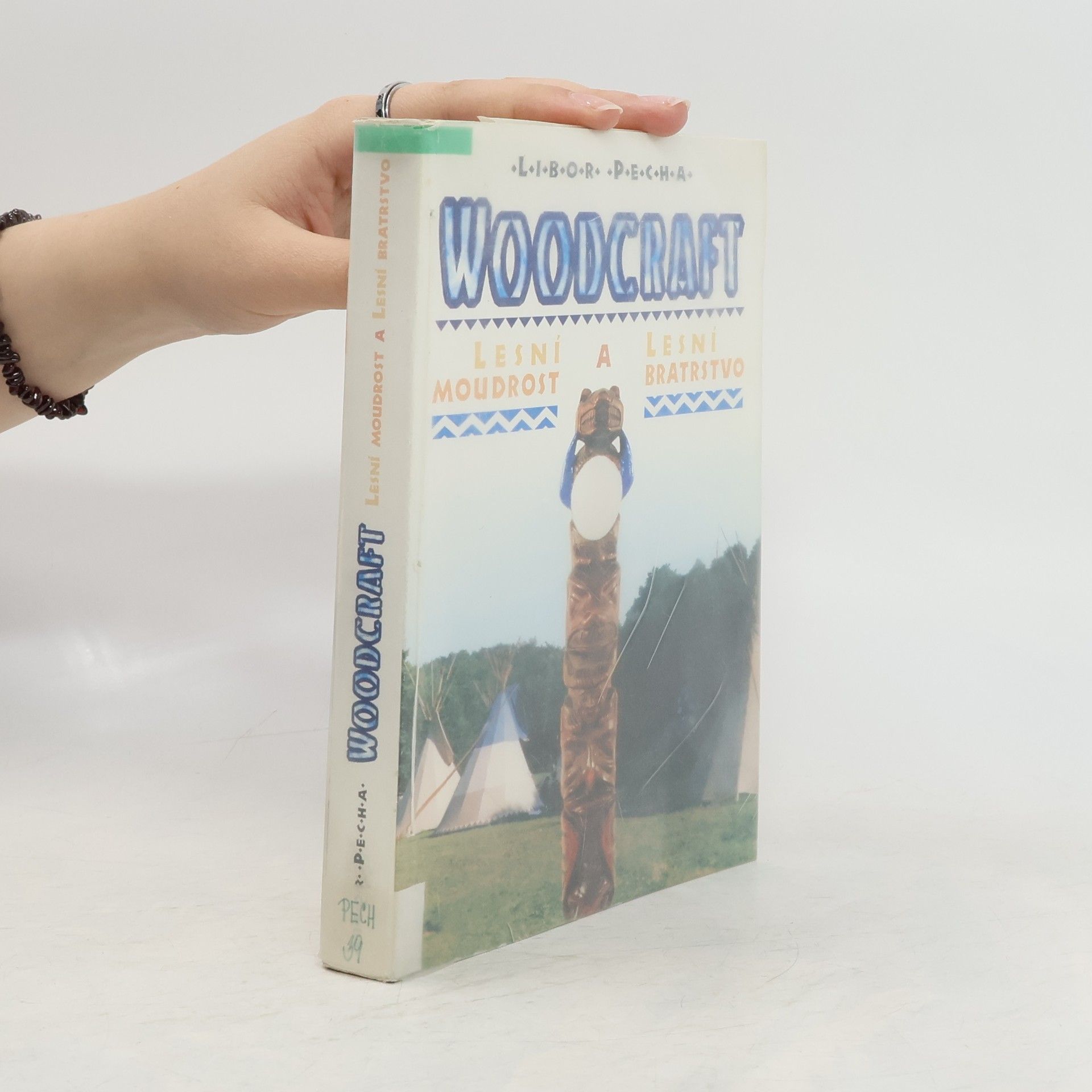 Libor Pecha Woodcraft. Lesní moudrost a lesní bratrstvo