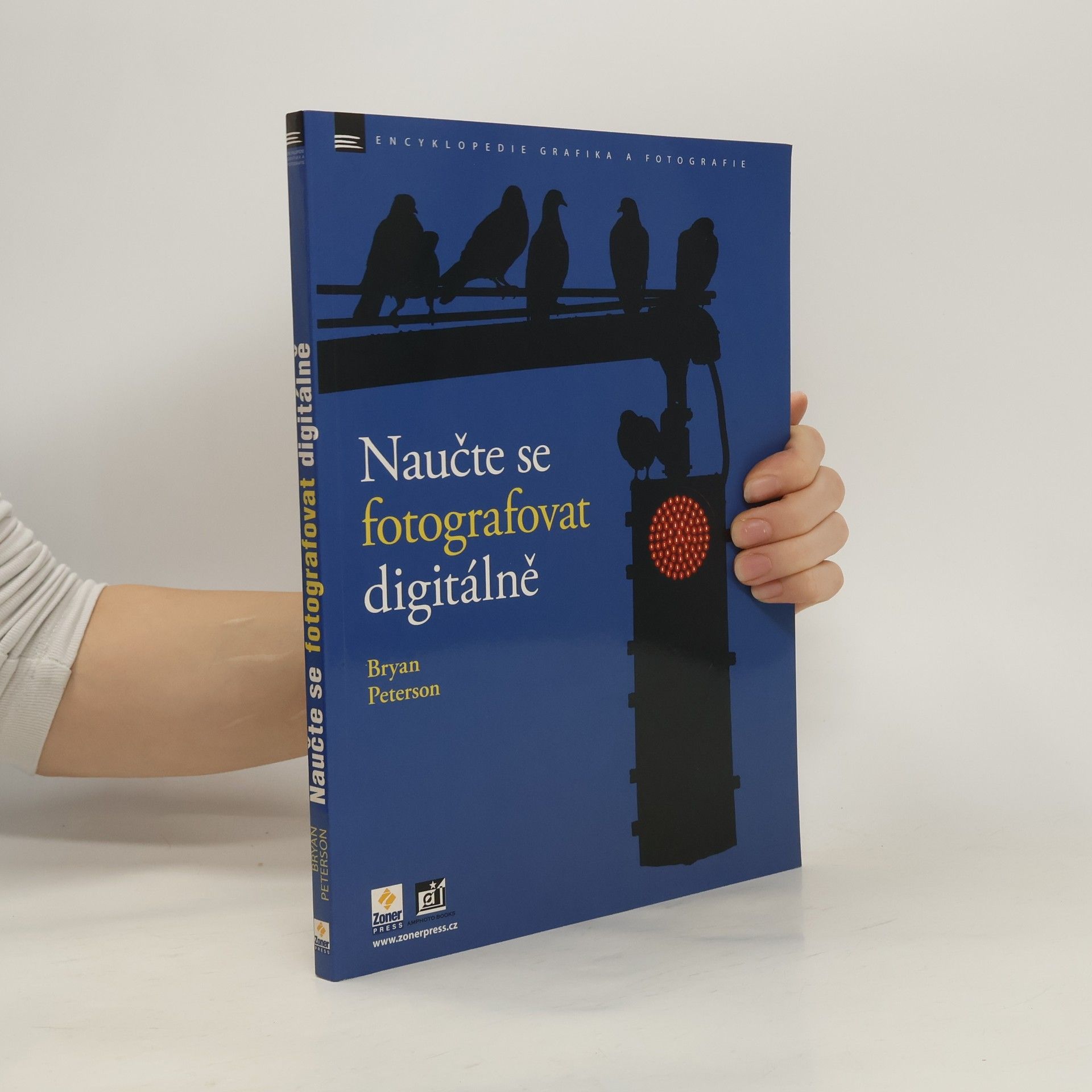 Naučte se fotografovat digitálně : Naučte se pořizovat skvělé snímky digitálním aparátem