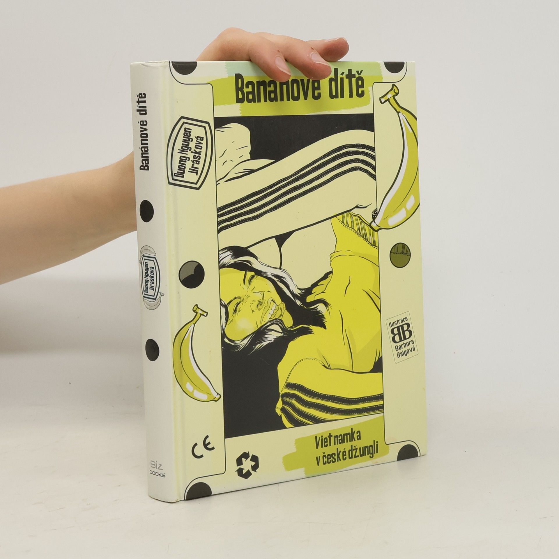 Duong Nguyen Jirásková Banánové dítě : Vietnamka v české džungli