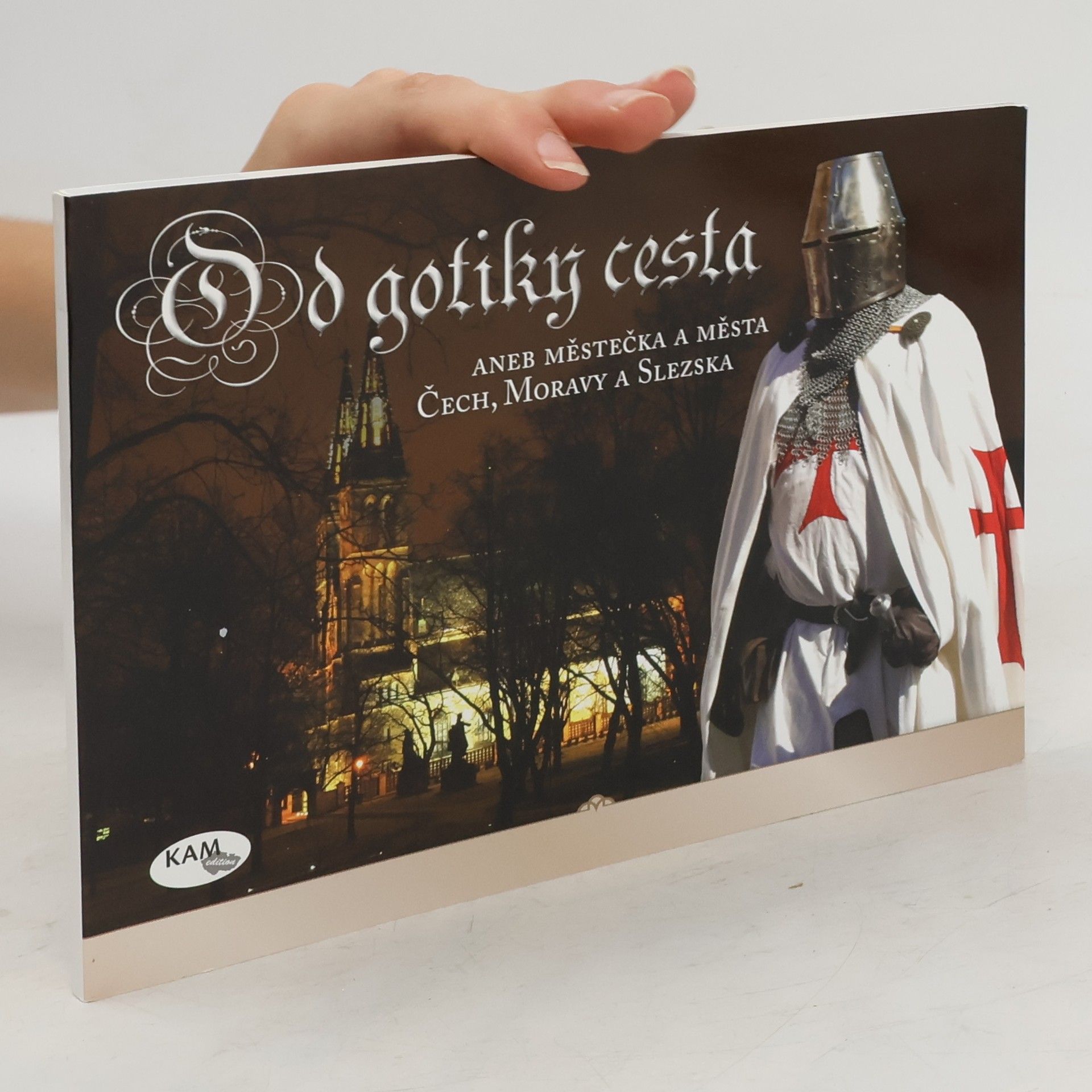 AA.VV. Od gotiky cesta, aneb, Městečka a města Čech, Moravy a Slezska