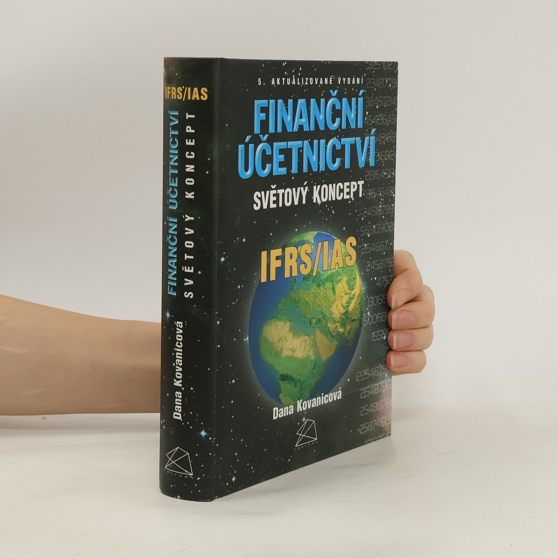 Dana Kovanicová Finanční účetnictví : světový koncept IFRS