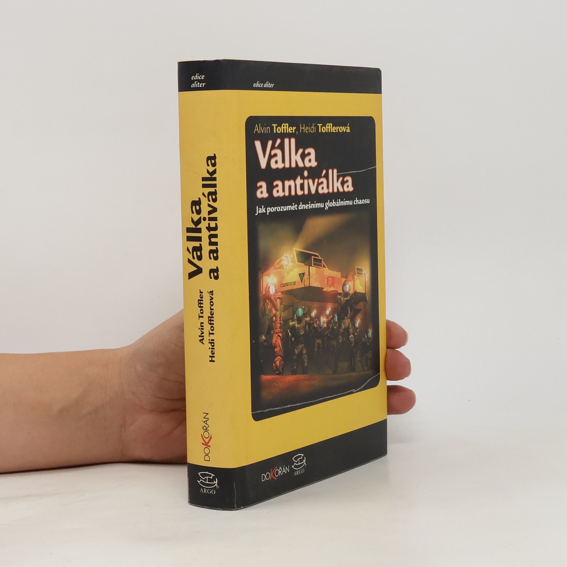 Toffler Alvin Válka a antiválka: Jak porozumět dnešnímu globálnímu chaosu