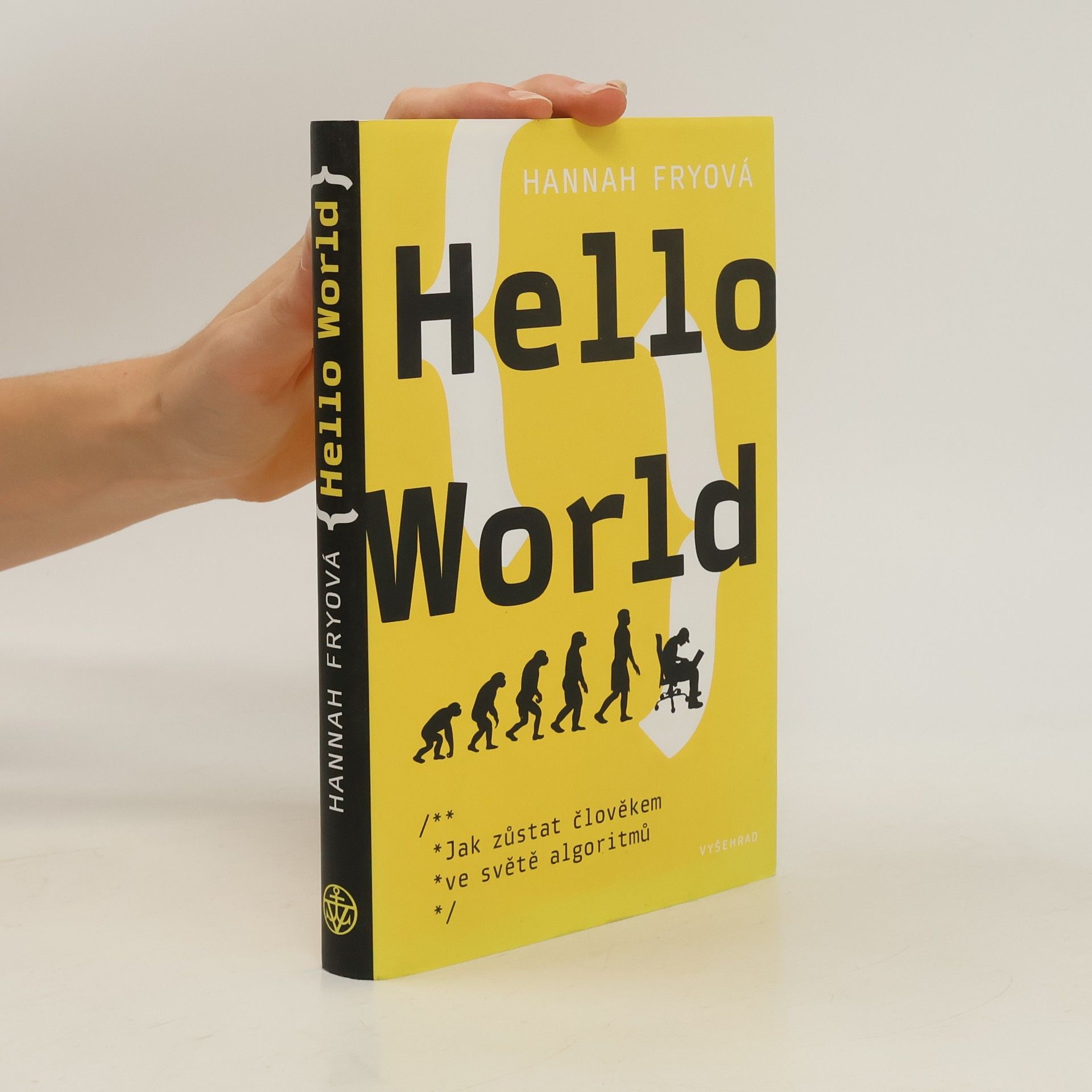 Hannah Fry Hello World. Jak zůstat člověkem ve světě algoritmů