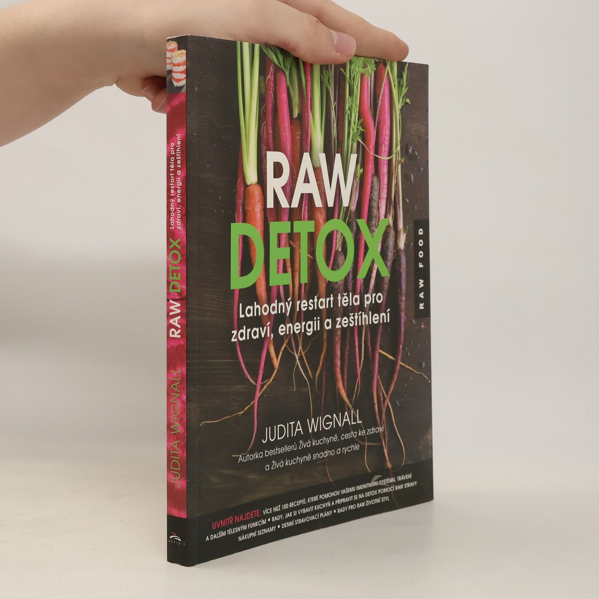 Judita Wignall Raw detox: Lahodný restart těla pro zdraví, energii a zeštíhlení