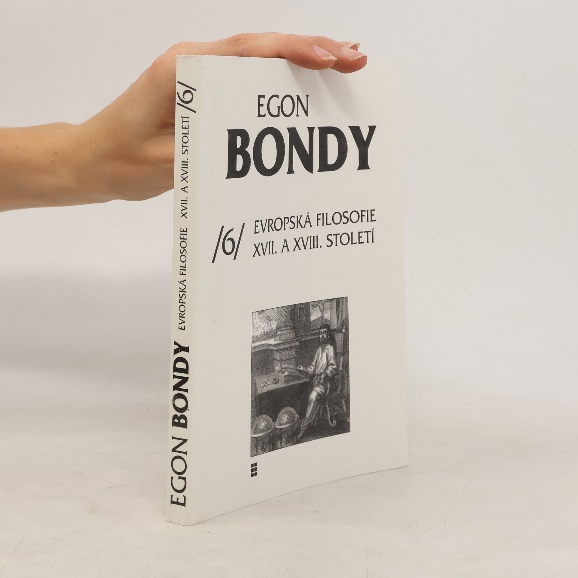 Egon Bondy Poznámky k dějinám filosofie. 6, Evropská filosofie XVII. a XVIII. století