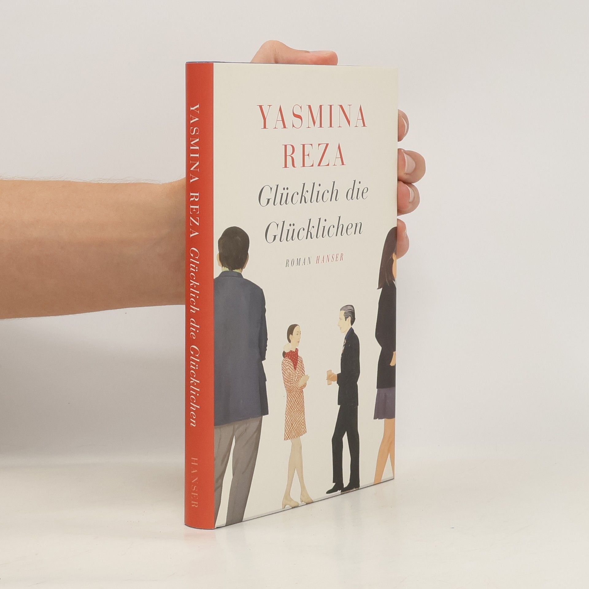 Yasmina Reza Glücklich die Glücklichen