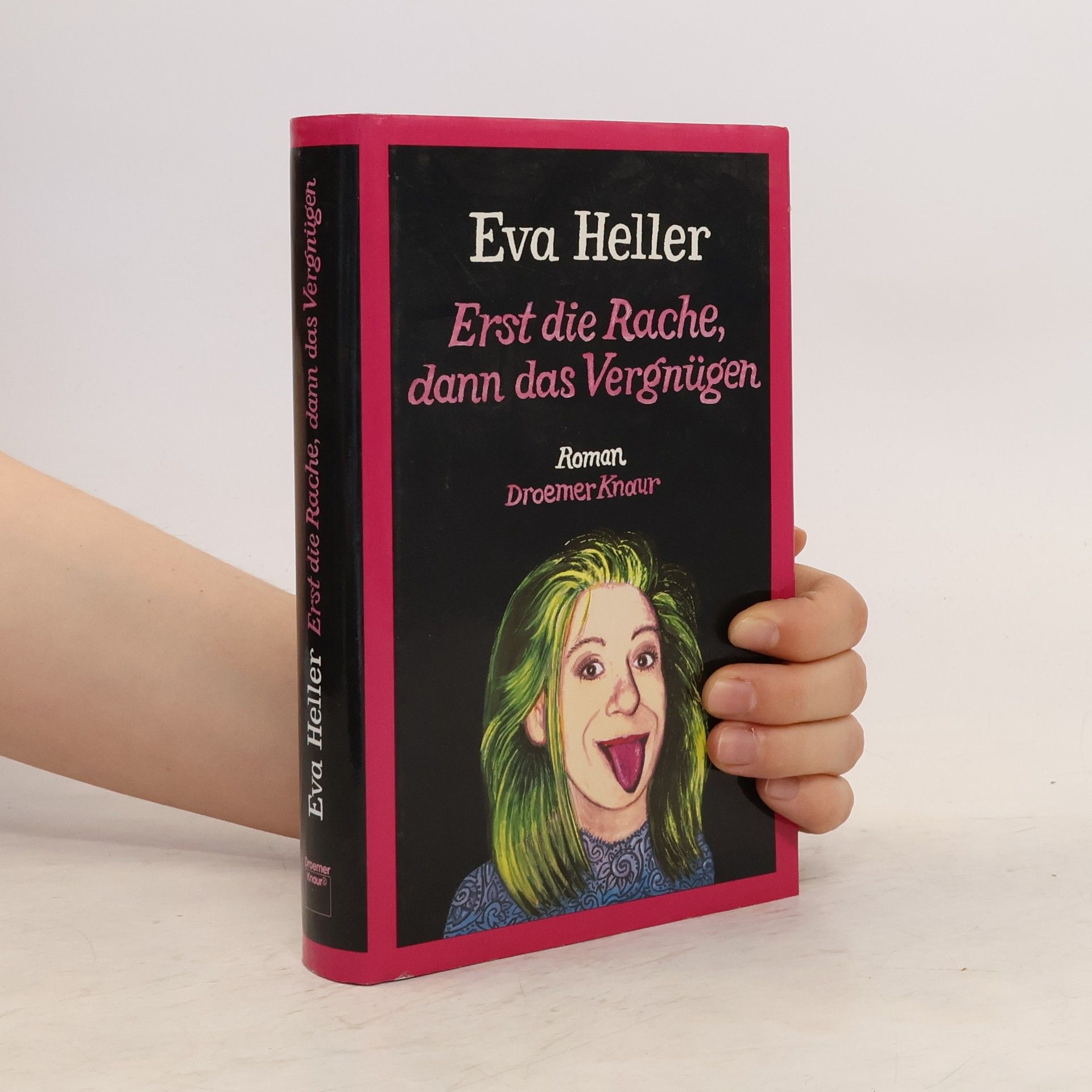 Eva Heller-Karneth Erst die Rache, dann das Vergnügen
