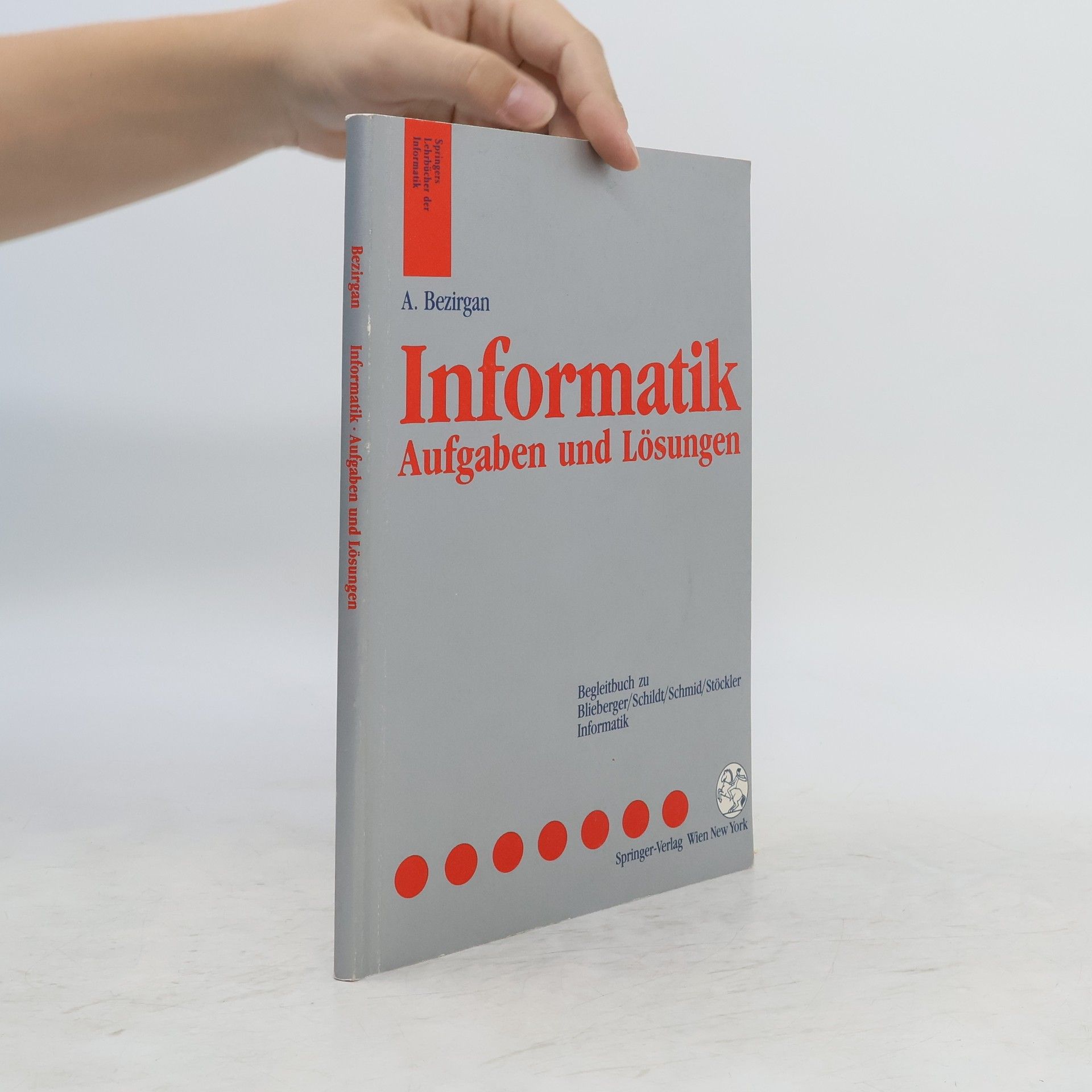Atilla Bezirgan Springer Lehrbücher der Informatik: Informatik