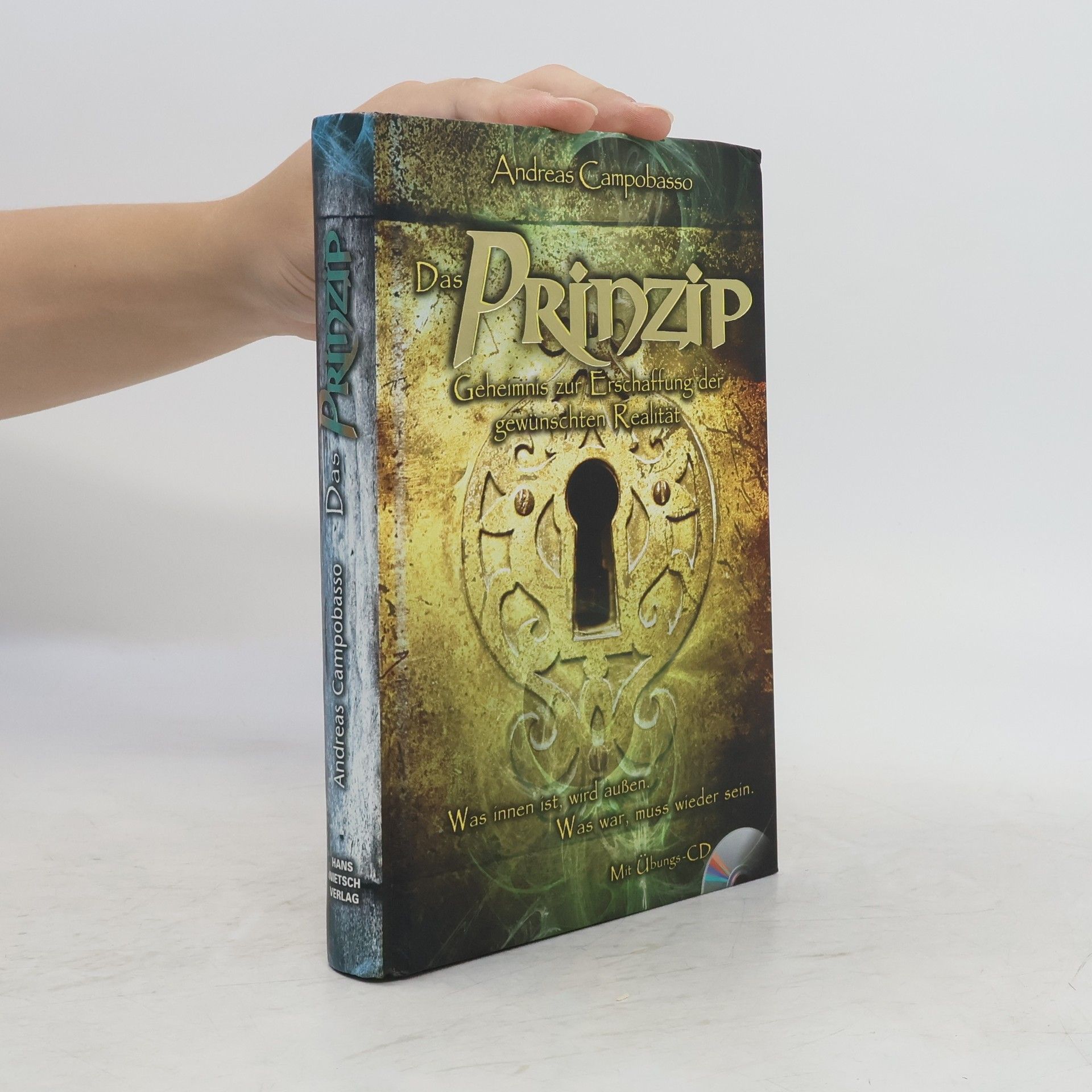 Das Prinzip. Geheimnis zur Erschaffung der gewünschten Realität