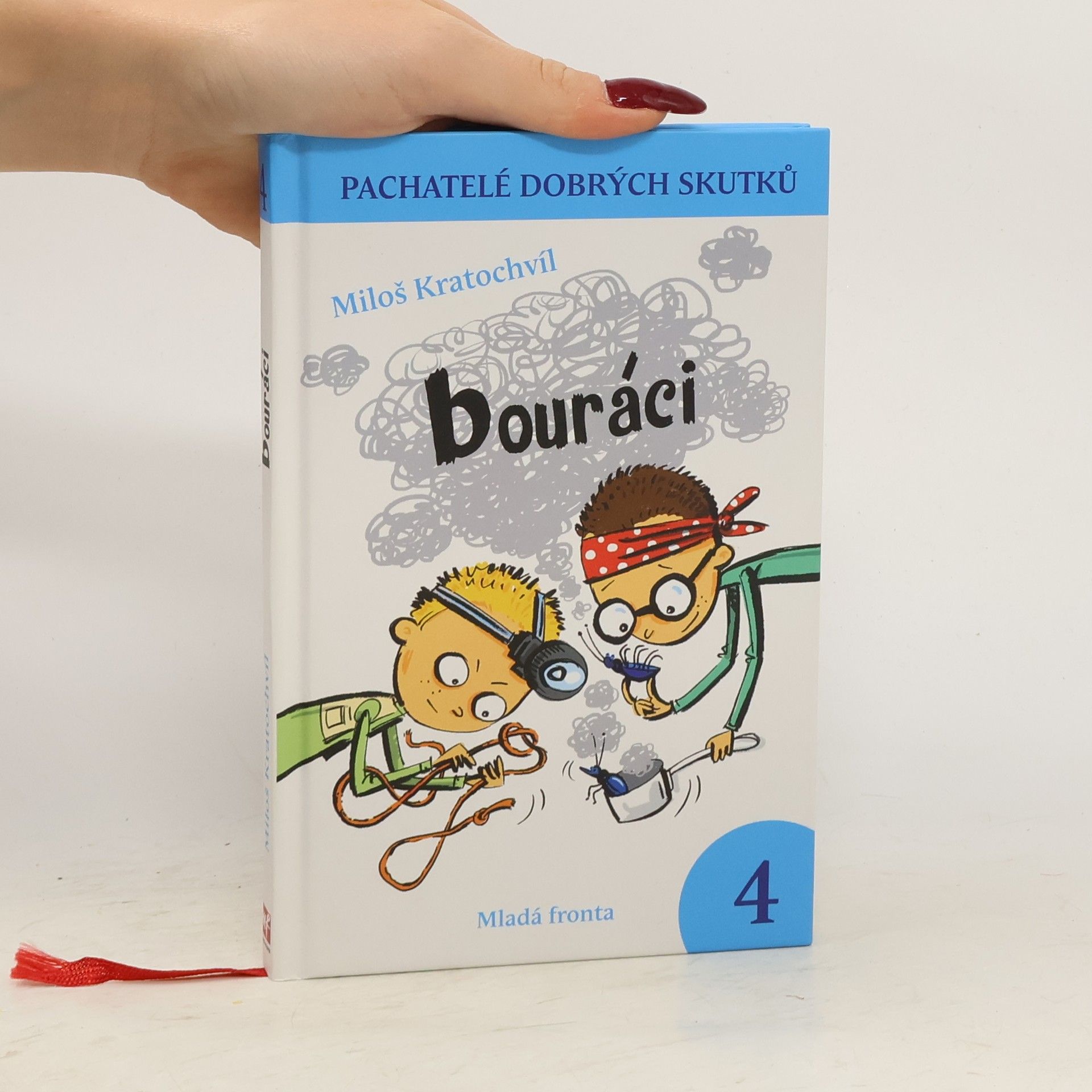 Miloš Václav Kratochvíl Pachatelé dobrých skutků. 4, Bouráci