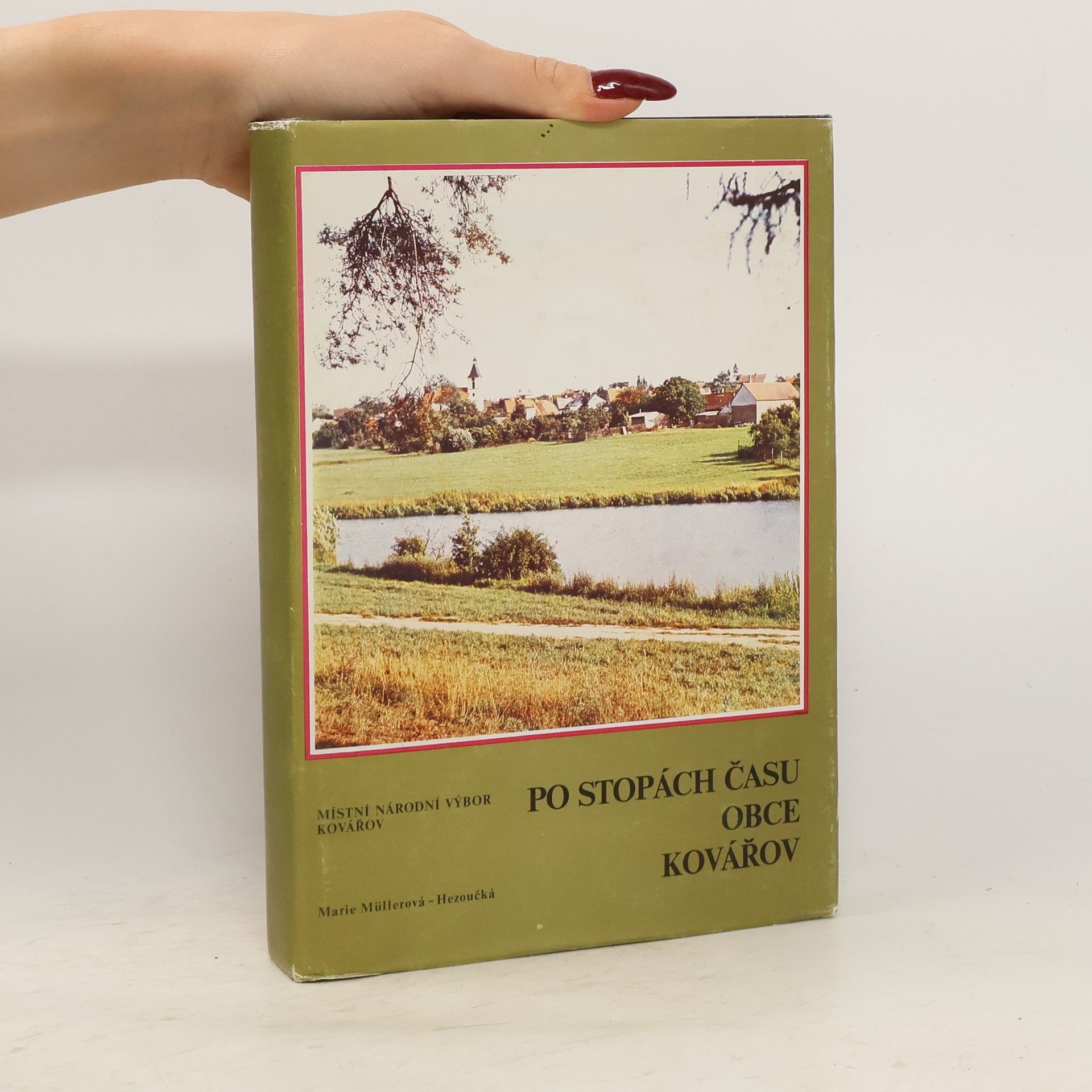 Marie Müllerová-Hezoučká Po stopách času obce Kovářov