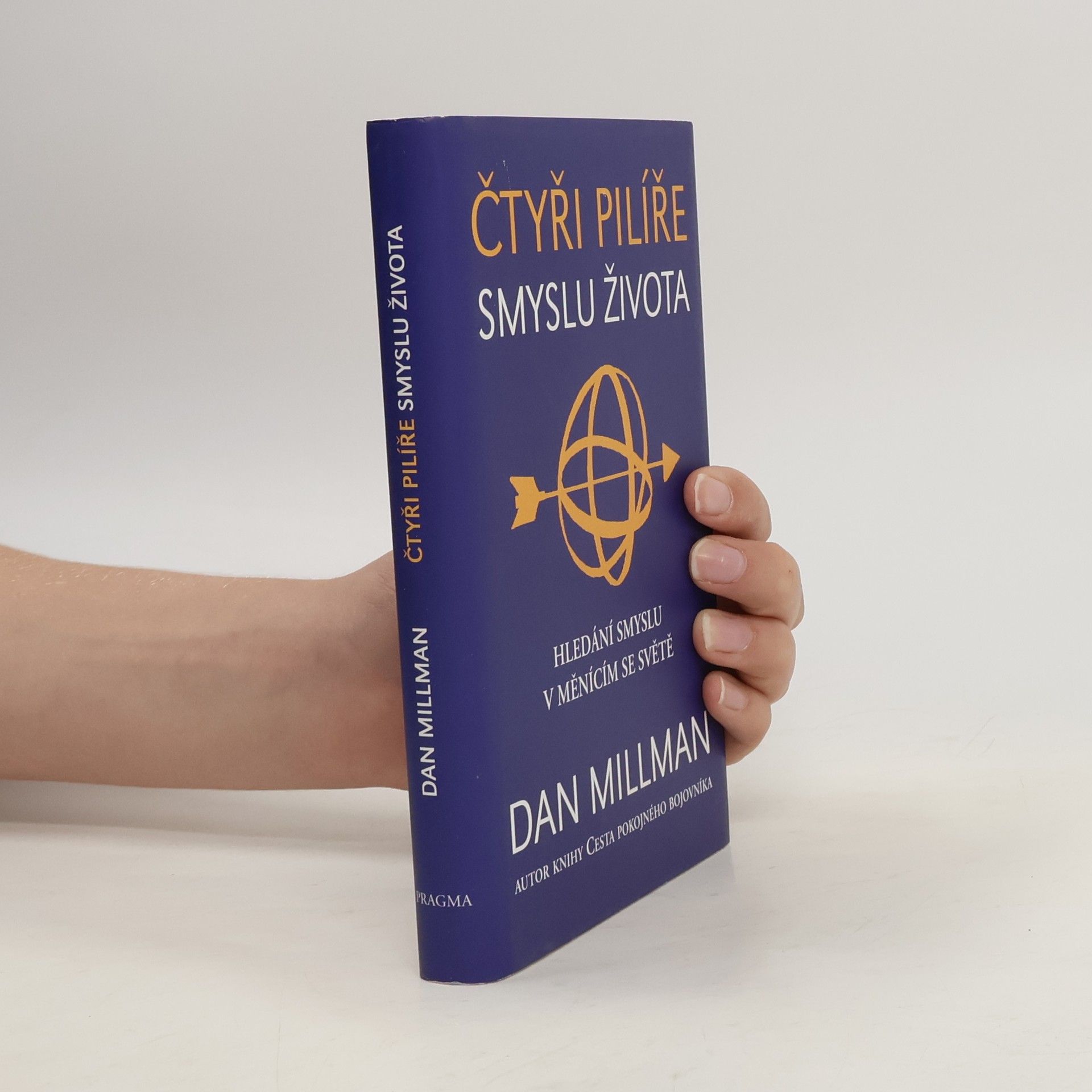 Dan Millman Čtyři pilíře smyslu života. Hledání smyslu a směru v měnícím se světě