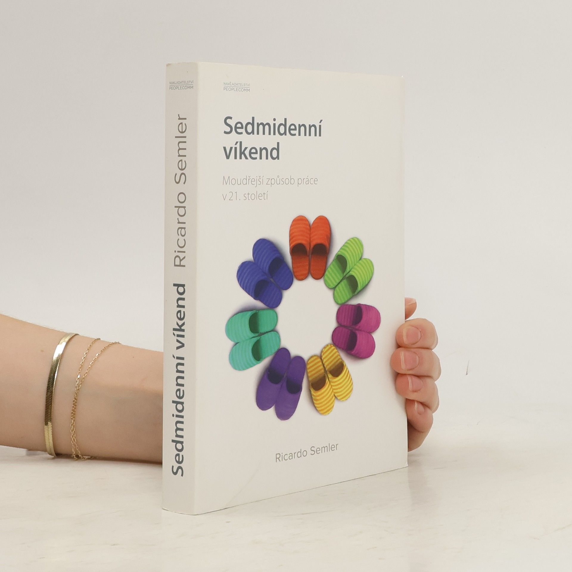 Ricardo Semler Sedmidenní víkend. Moudřejší způsob práce v 21. století