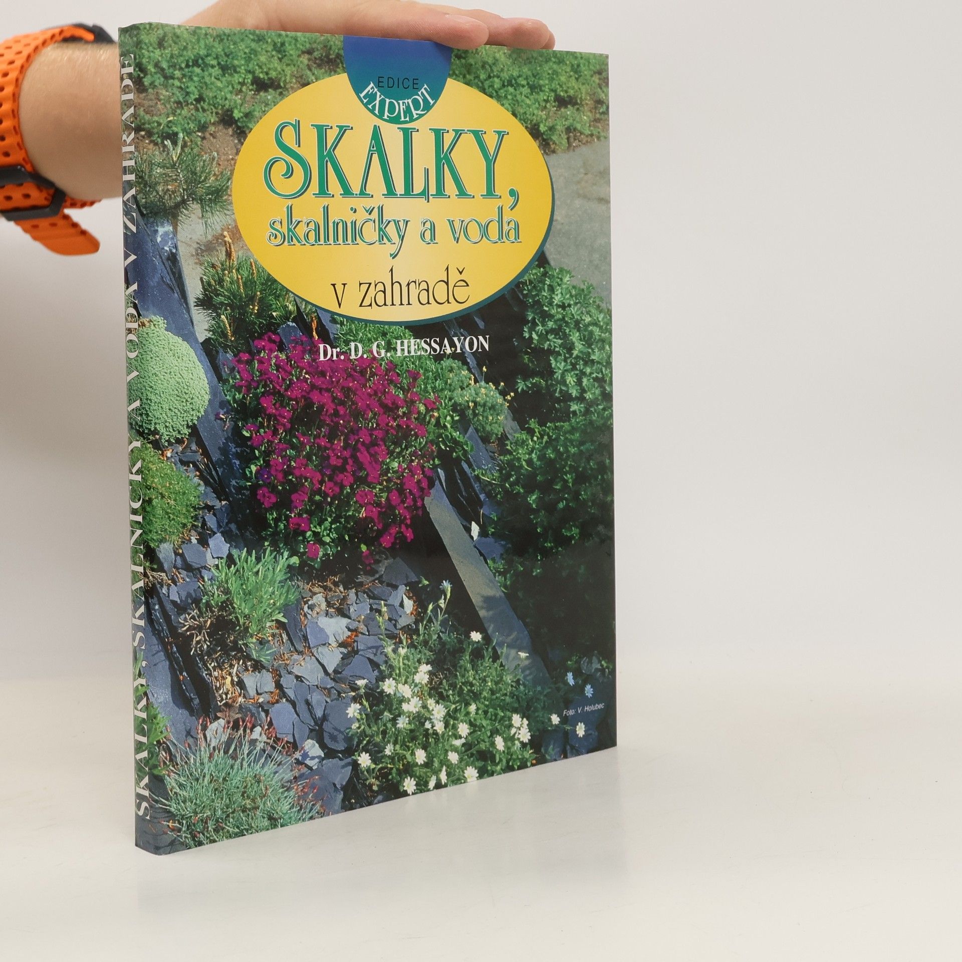 D. G. Hessayon Skalky, skalničky a voda v zahradě