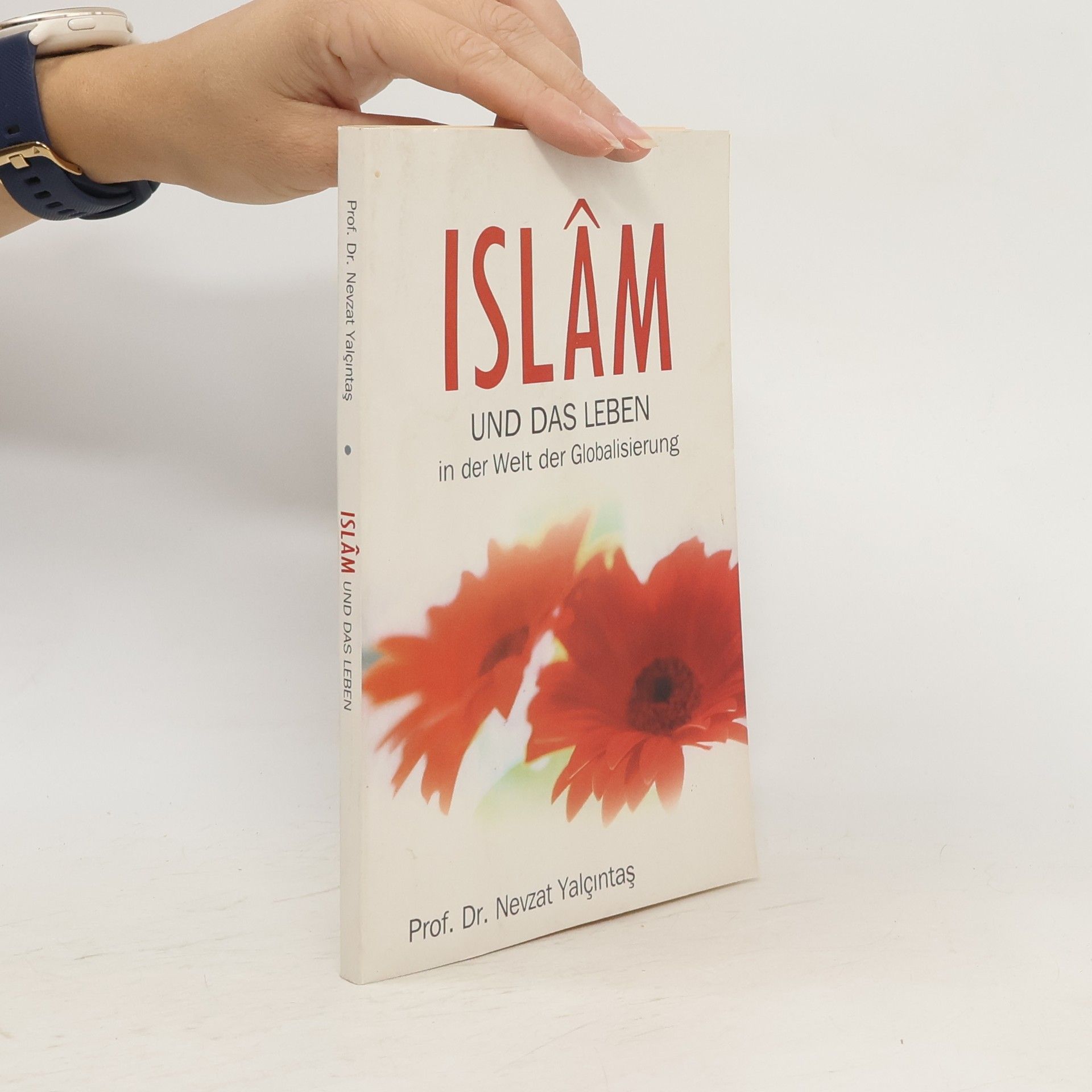 Nevzat Yalcintas Islam und das Leben in der Welt der Globalisierung