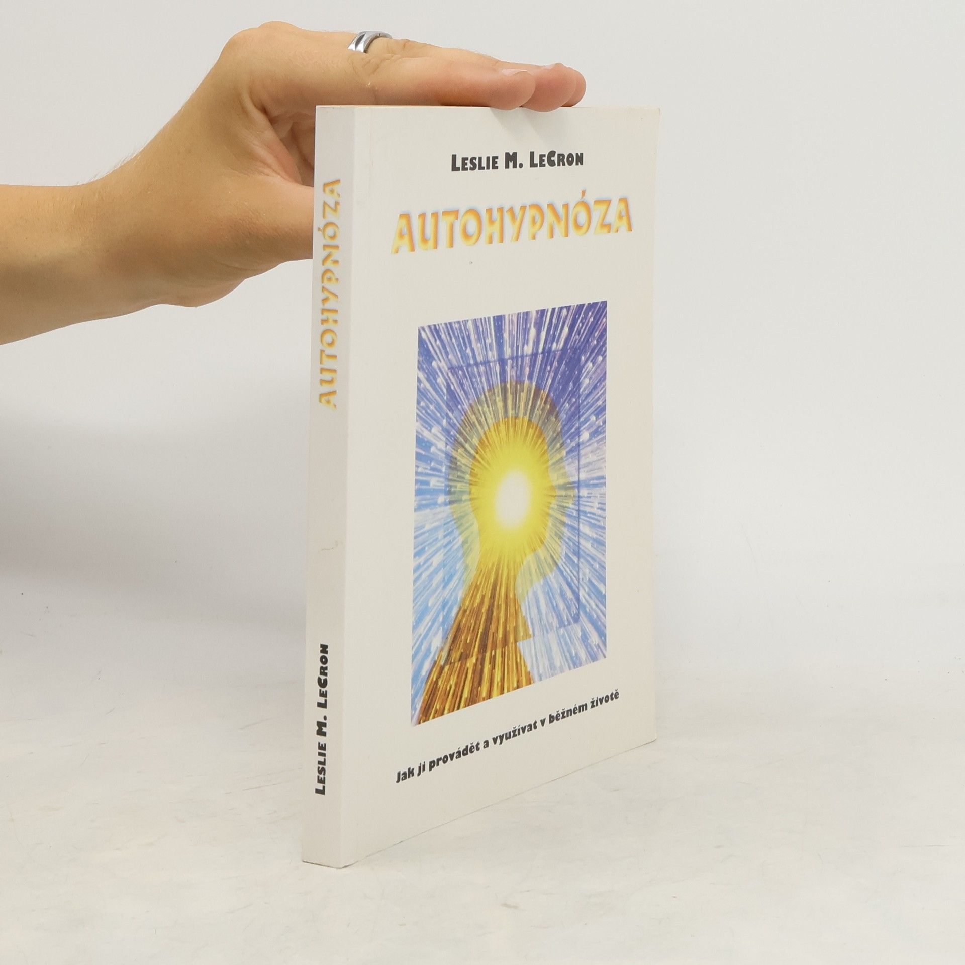 Autohypnóza. Jak ji provádět a využívat v běžném životě