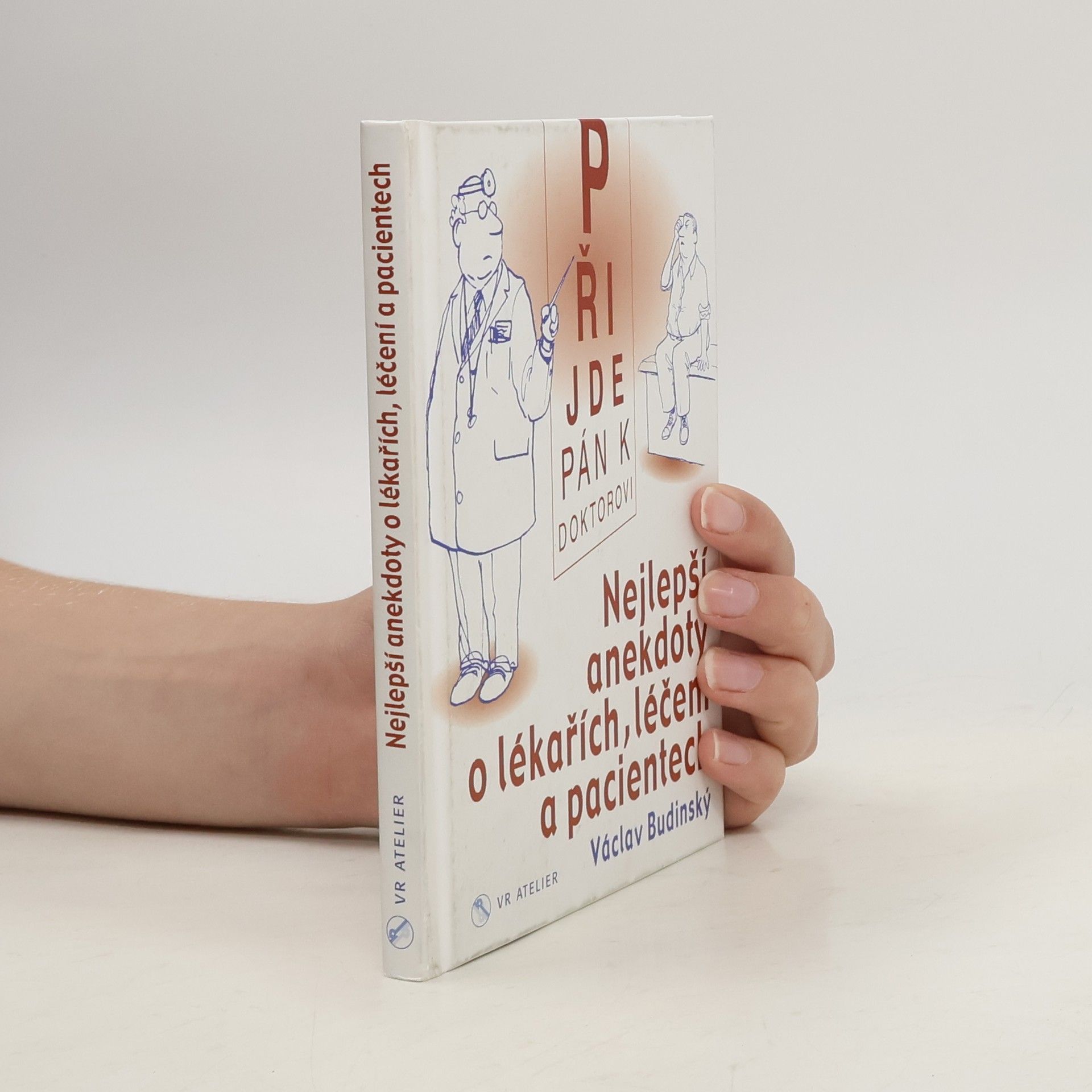 Václav Budinský Přijde pán k doktorovi - Nejlepší anekdoty o lékařích, léčení a pacientech