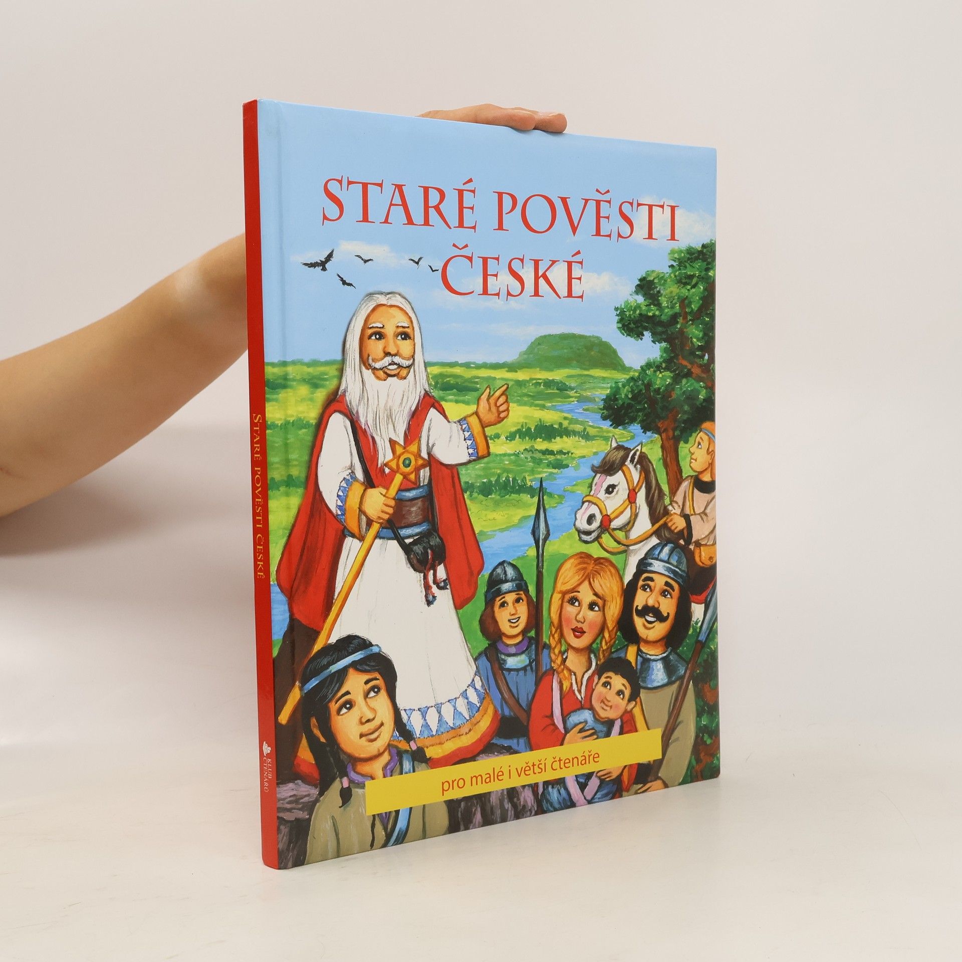 Alexandra Niklíčková Staré pověsti české : pro malé i větší čtenáře