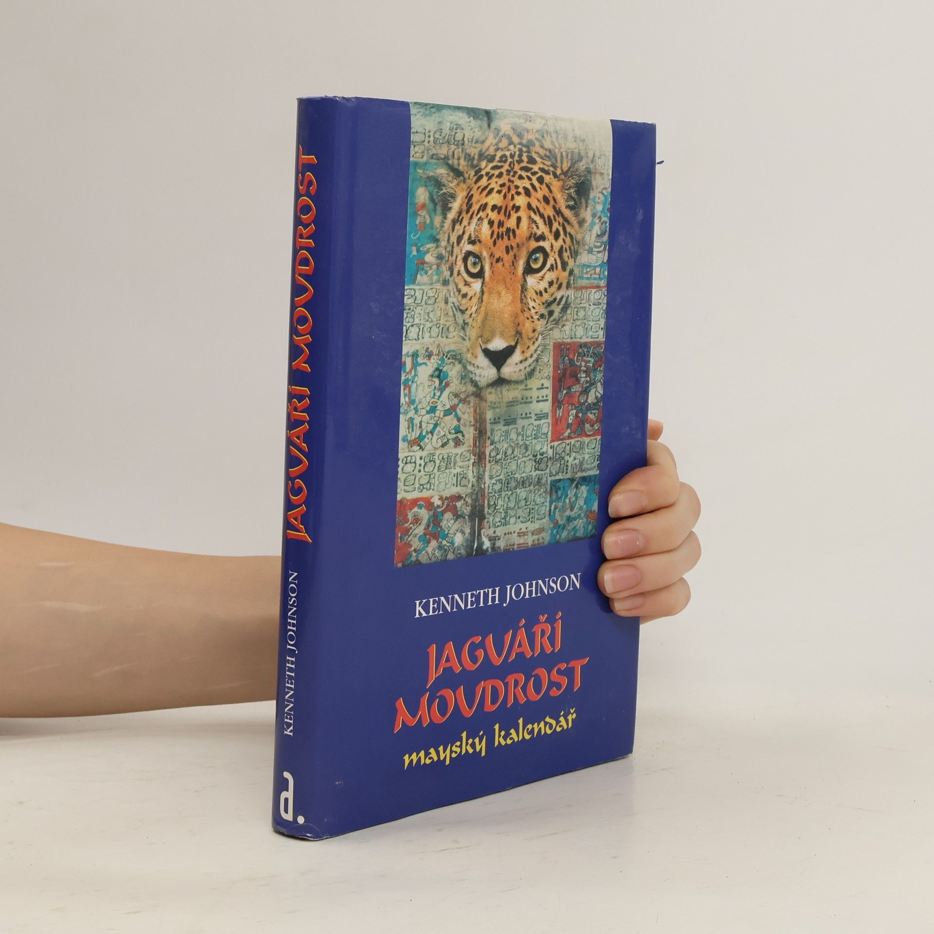 Kenneth Johnson Jaguáří moudrost: mayský kalendář