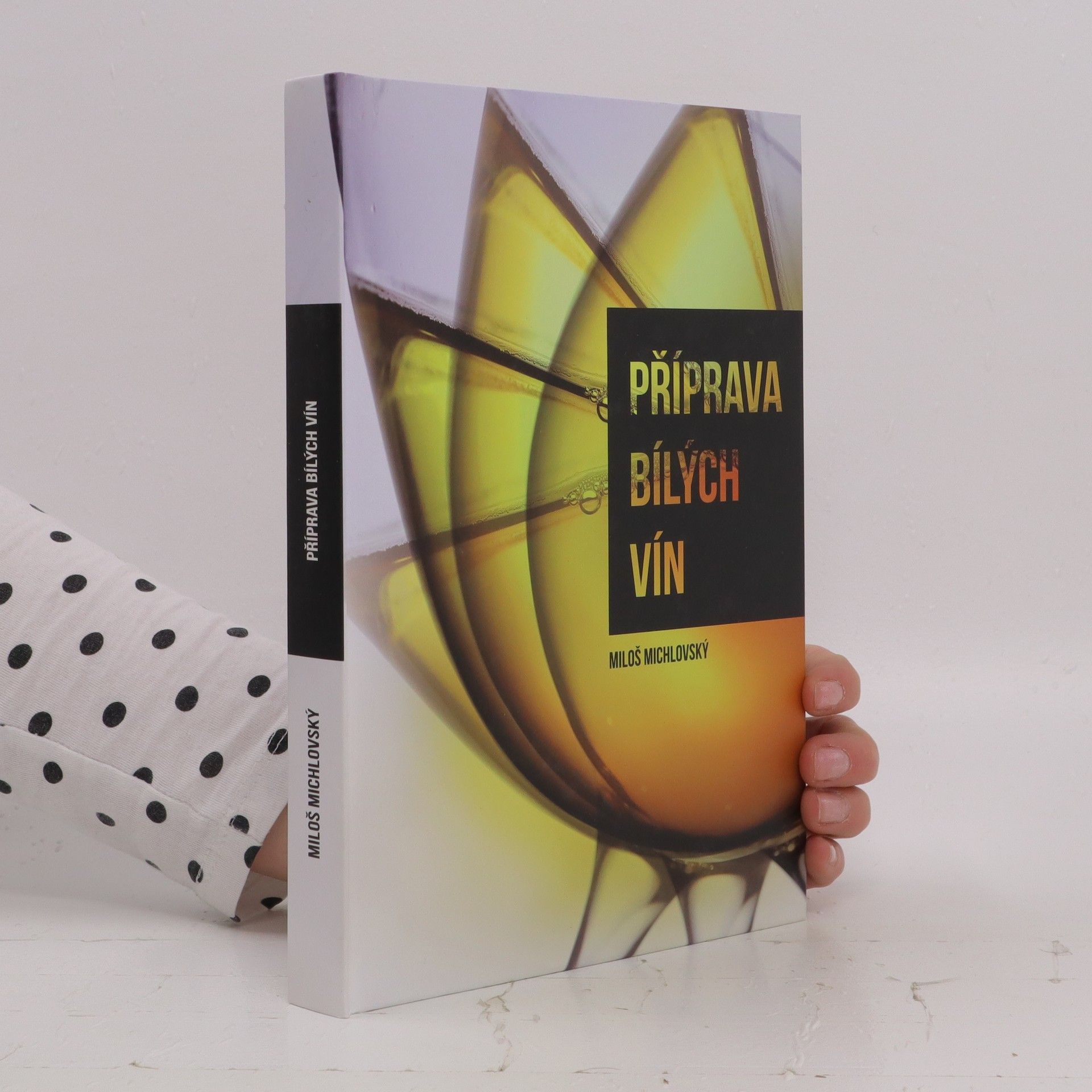 Miloš Michlovský Příprava bílých vín